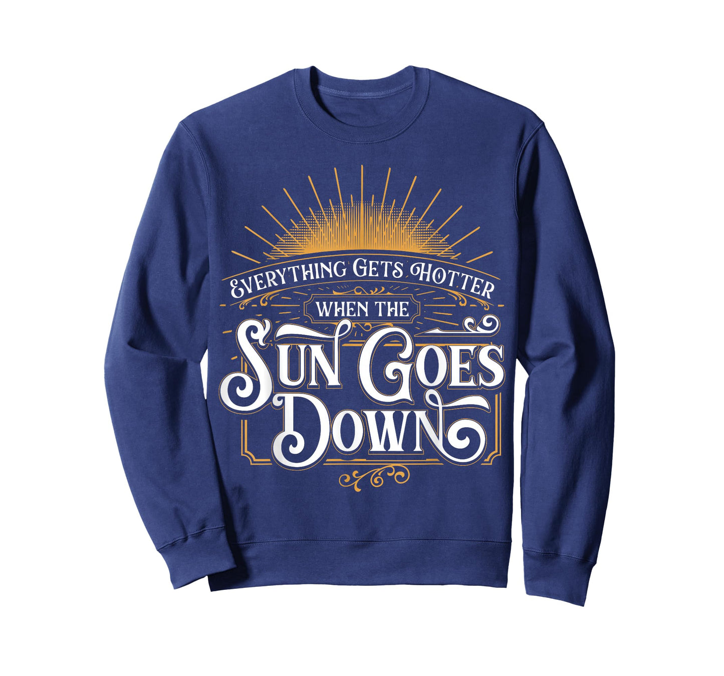 Everything Gets Hotter When The Sun Goes Down Country Music T-Shirt