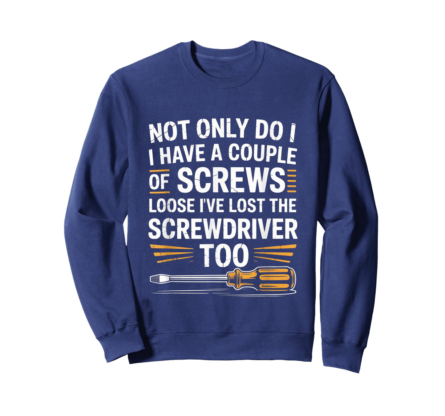 Not Only Do I Have a Couple of Screws Loose Funny Sarcasm T-Shirt