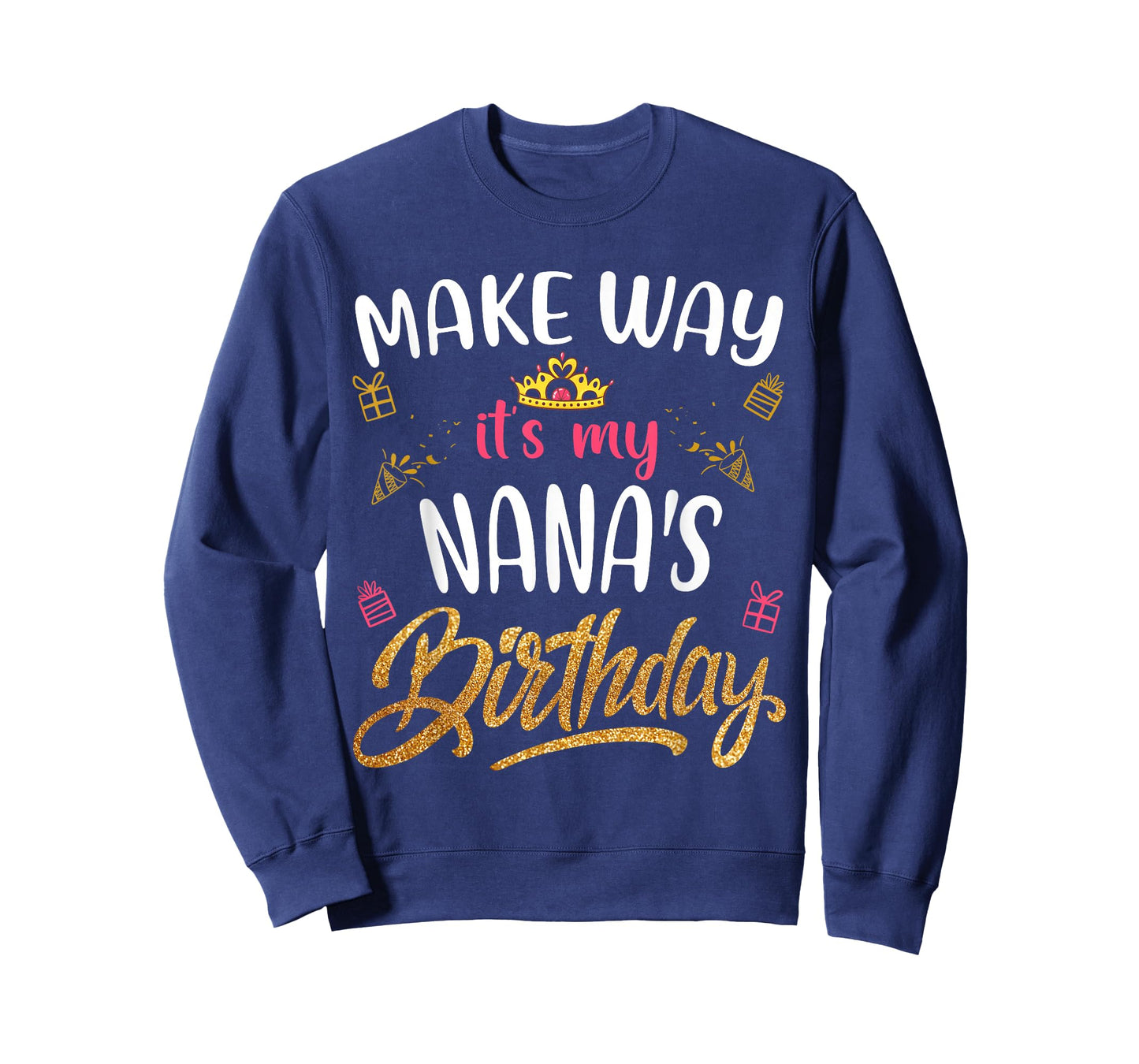 Birthday grandma family Make way it's my Nana's birthday T-Shirt