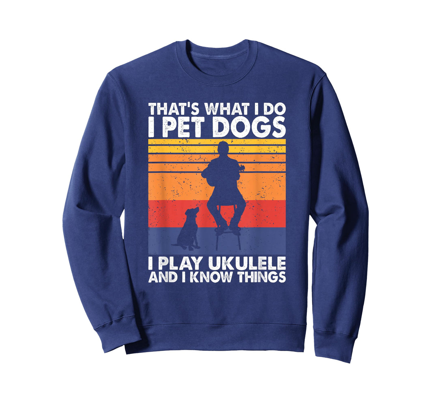 That What I Do I Pet Dogs I play Ukulele & I Know Things T-Shirt
