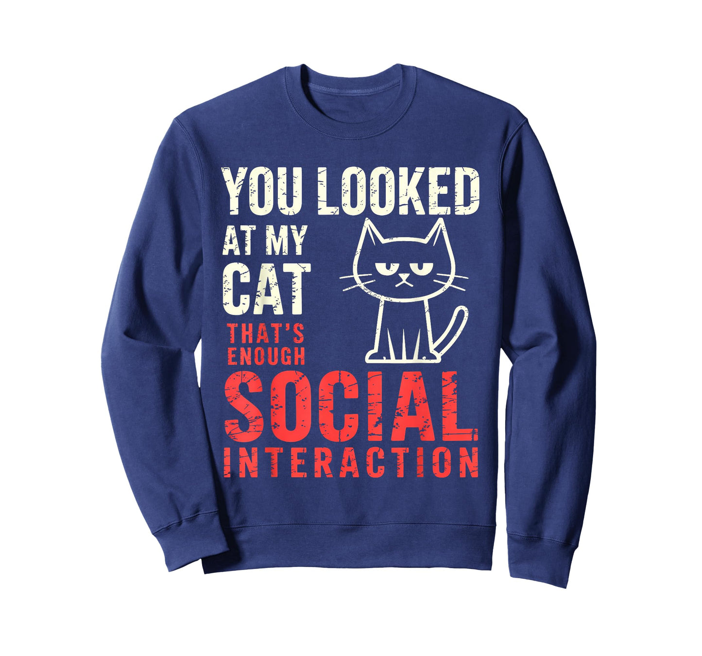 You Looked at My Cat – Sarcastic Graphic T-Shirt