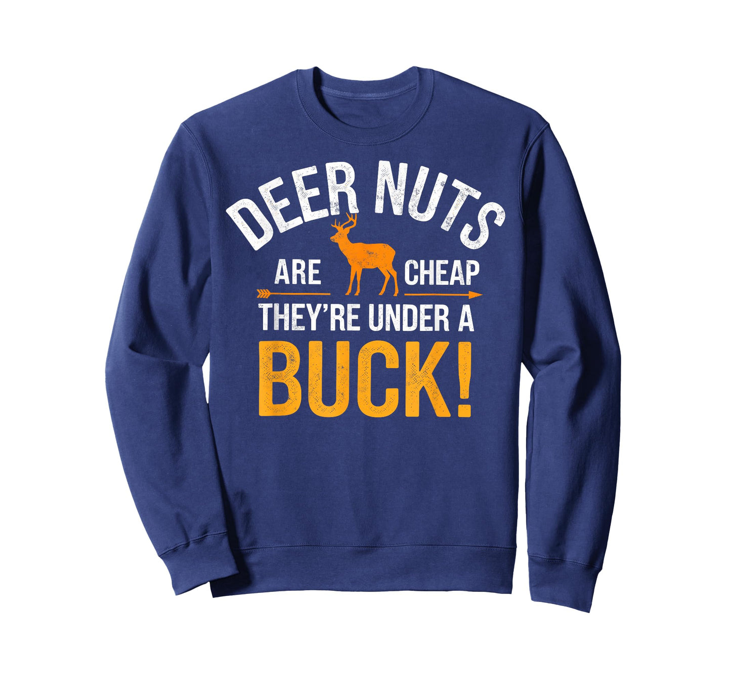 Deer Nuts are Cheap there're Under a Buck Deer Hunting Joke T-Shirt