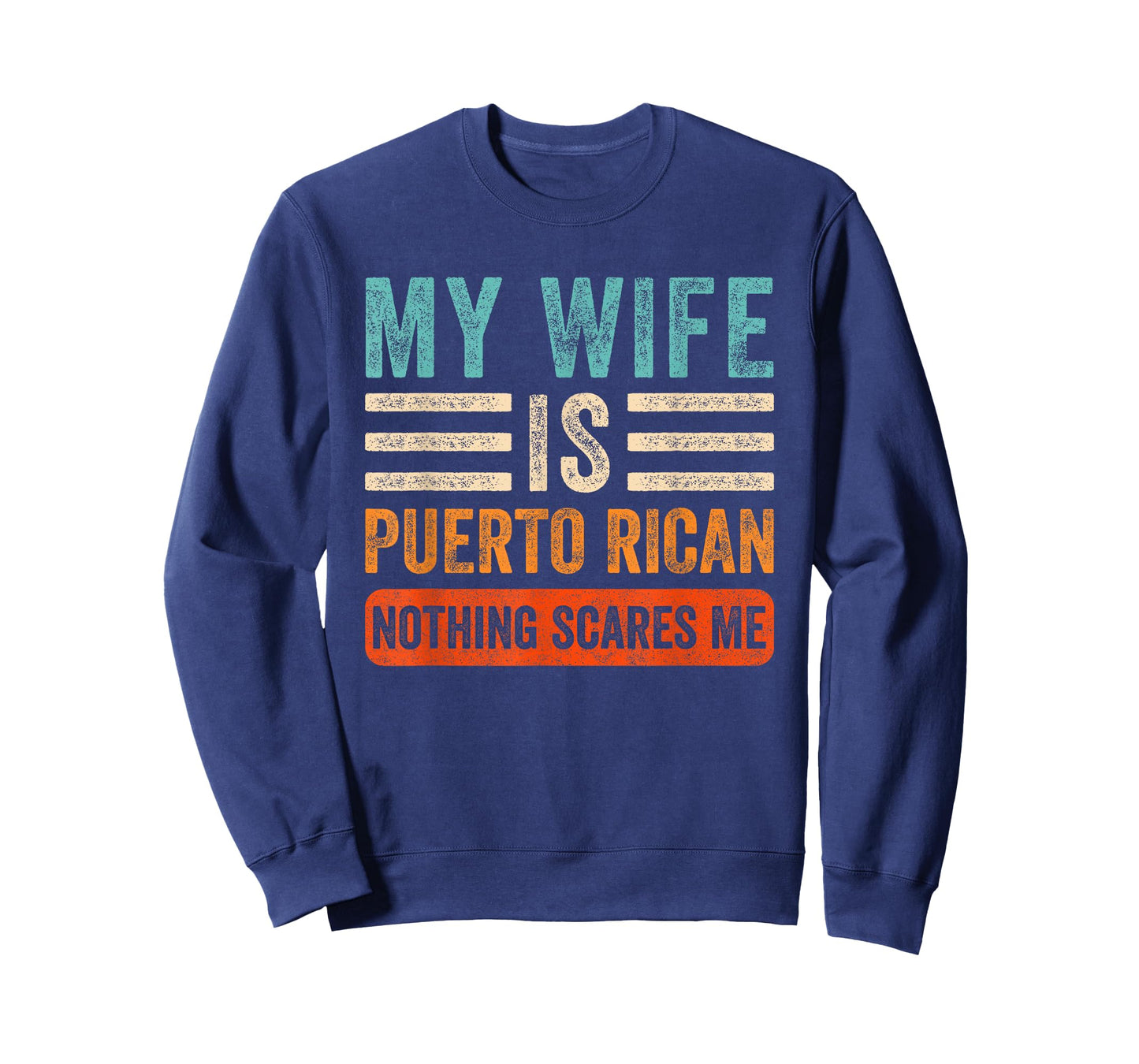 My Wife is Puerto Rican Nothing Scares Me Funny Husband T-Shirt