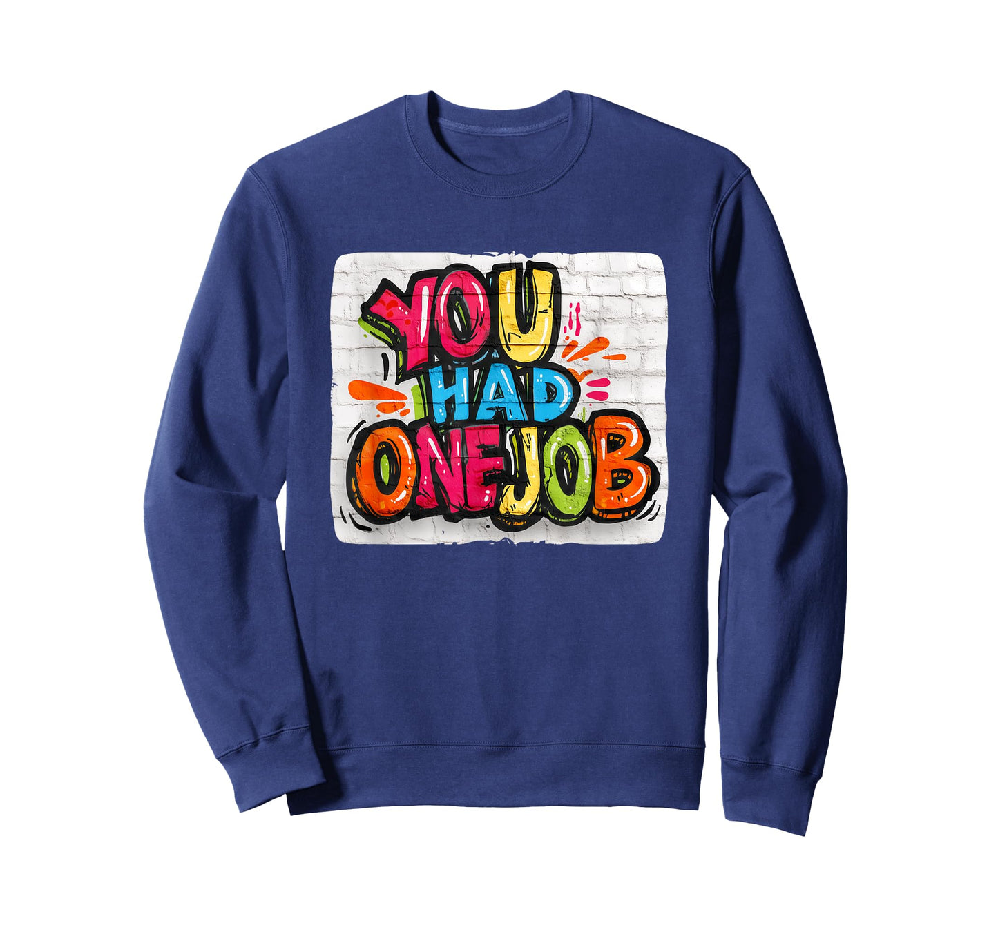Funny Multicolor You had one Job Costume T-Shirt
