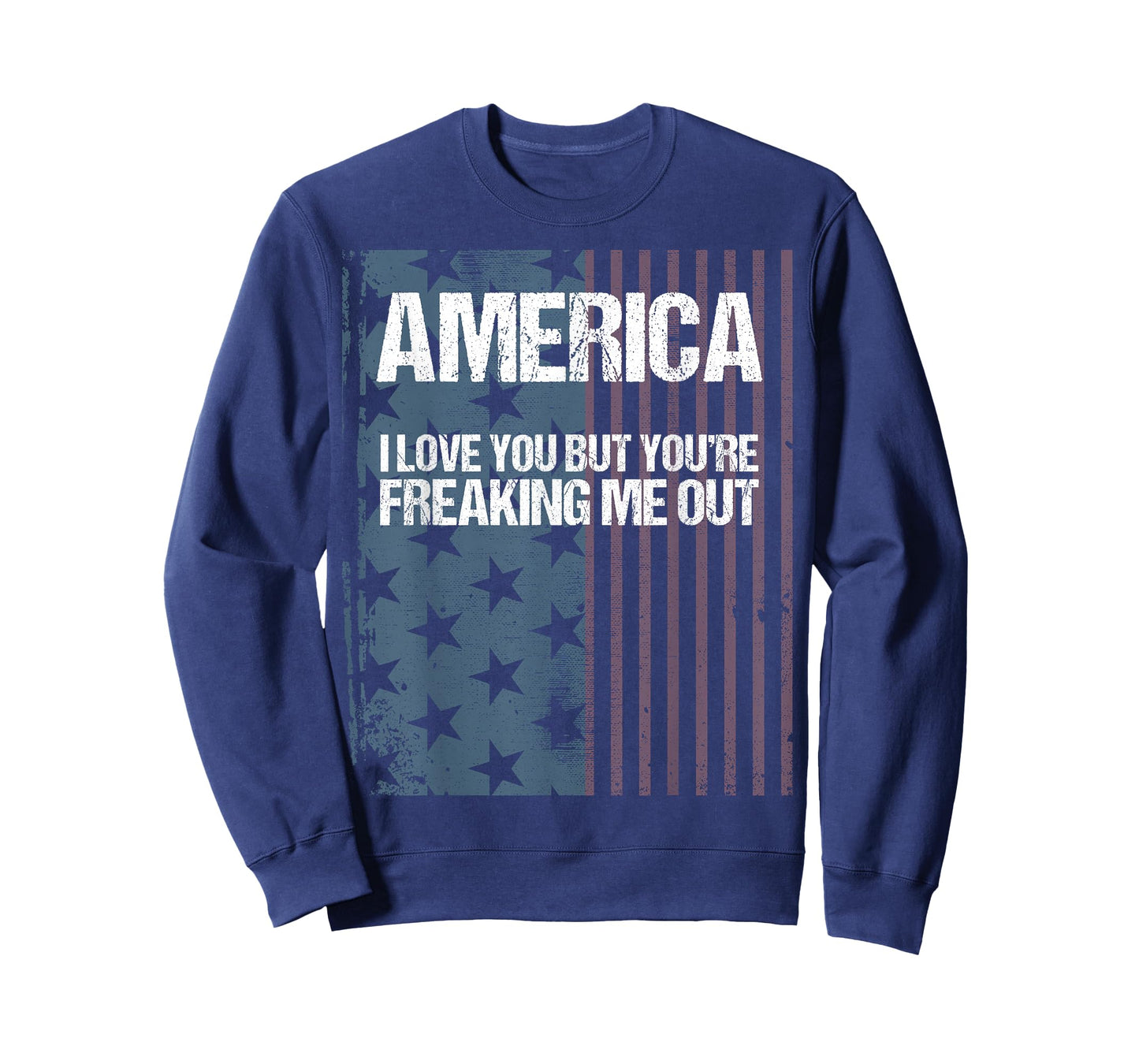 America I Love You But You're Freaking Me Out T-Shirt