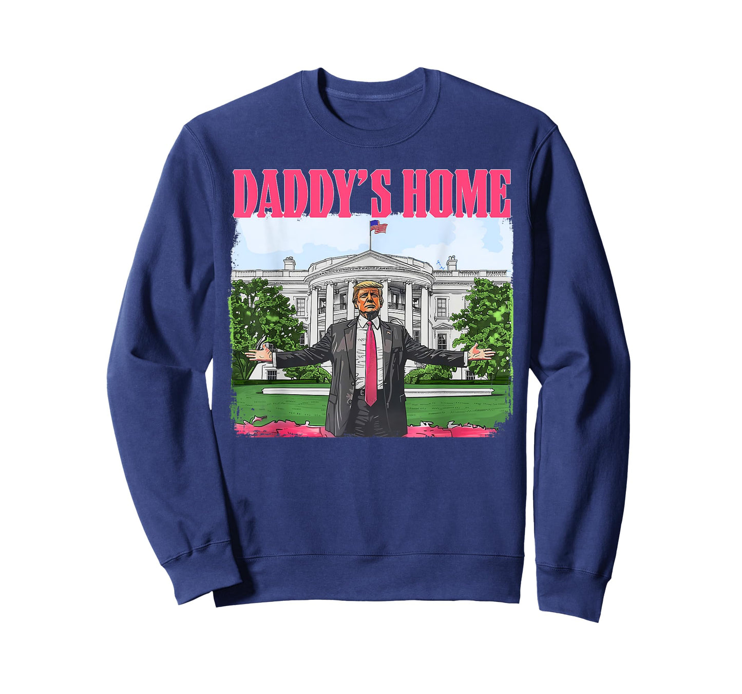 Donald Trump Won 2024 Inauguration 47th President Funny Daddy's Home Trump Pink 2024 White House Comeback Unisex-Adult T-Shirt