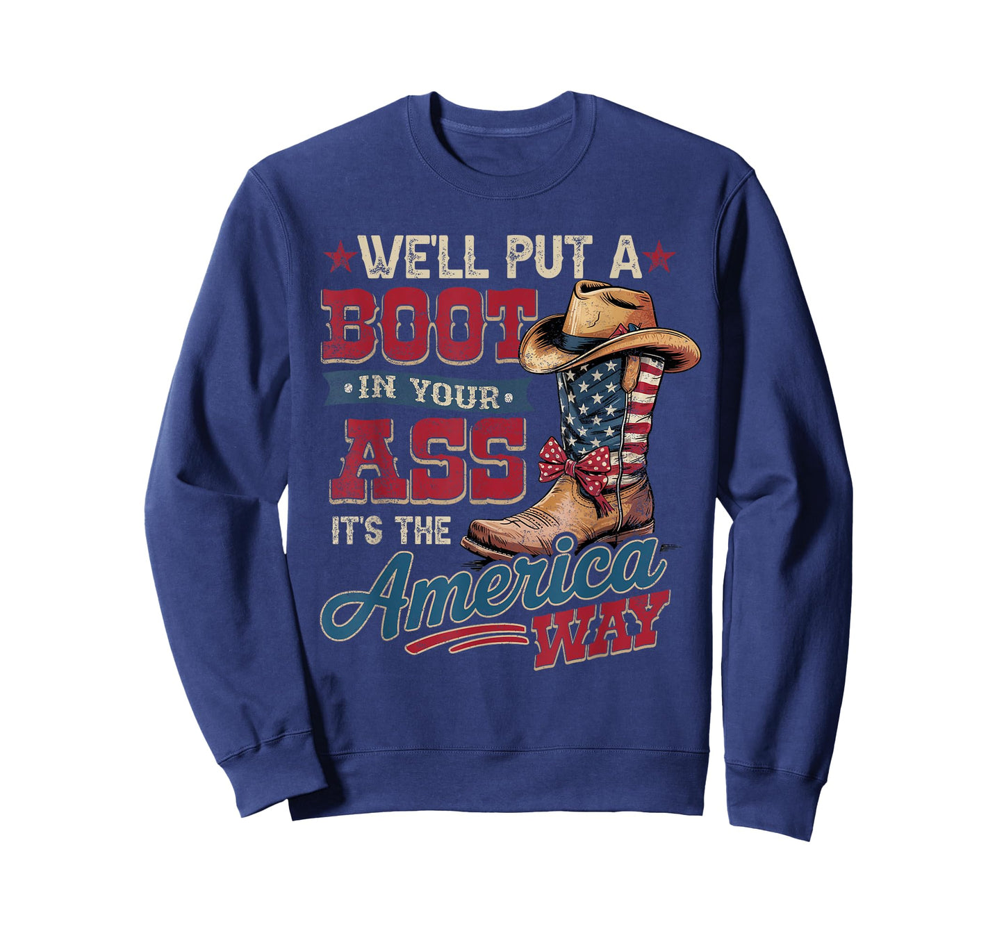 We'll Put A Boot In Your Ass Western Cowgirl 4th Of July T-Shirt
