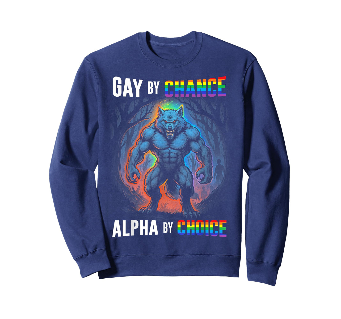 Gay By Chance Alpha Choice Funny Wolf Alpha LGBTQ Saying T-Shirt