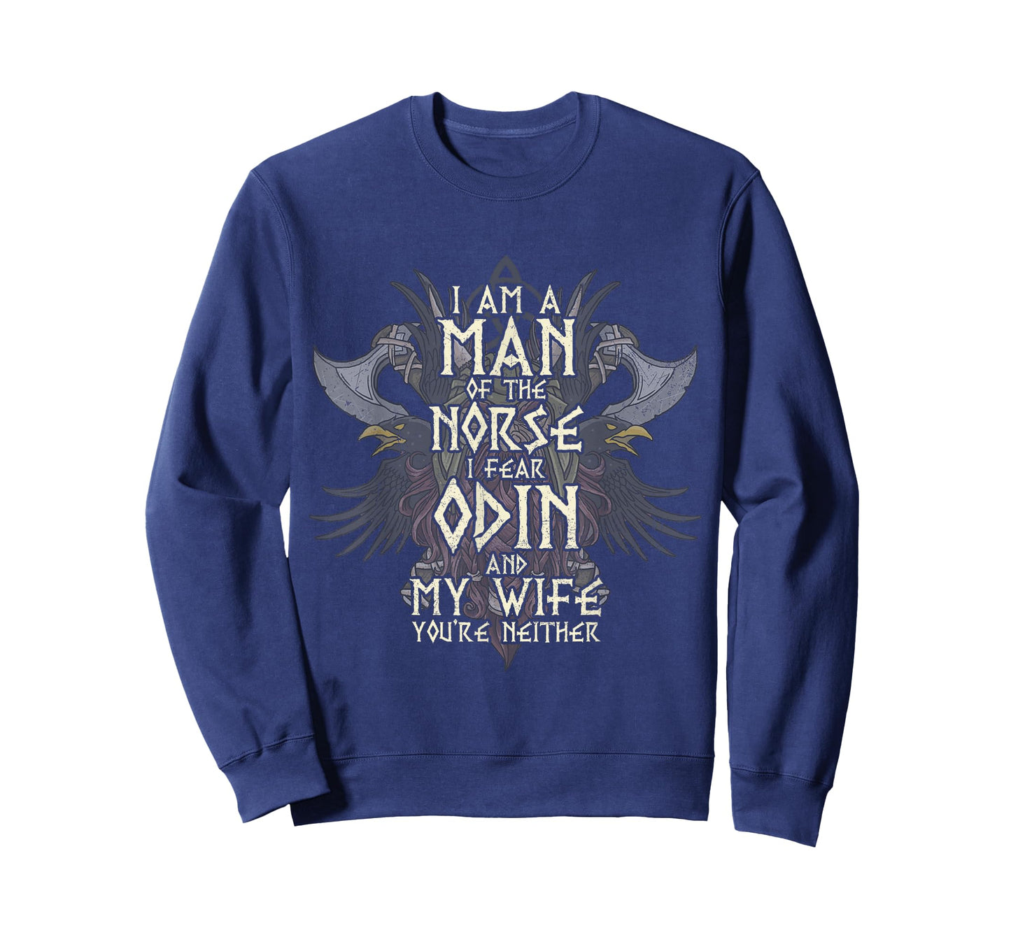 I Am A Man of The Norse I Fear Odin and My Wife Funny Viking T-Shirt
