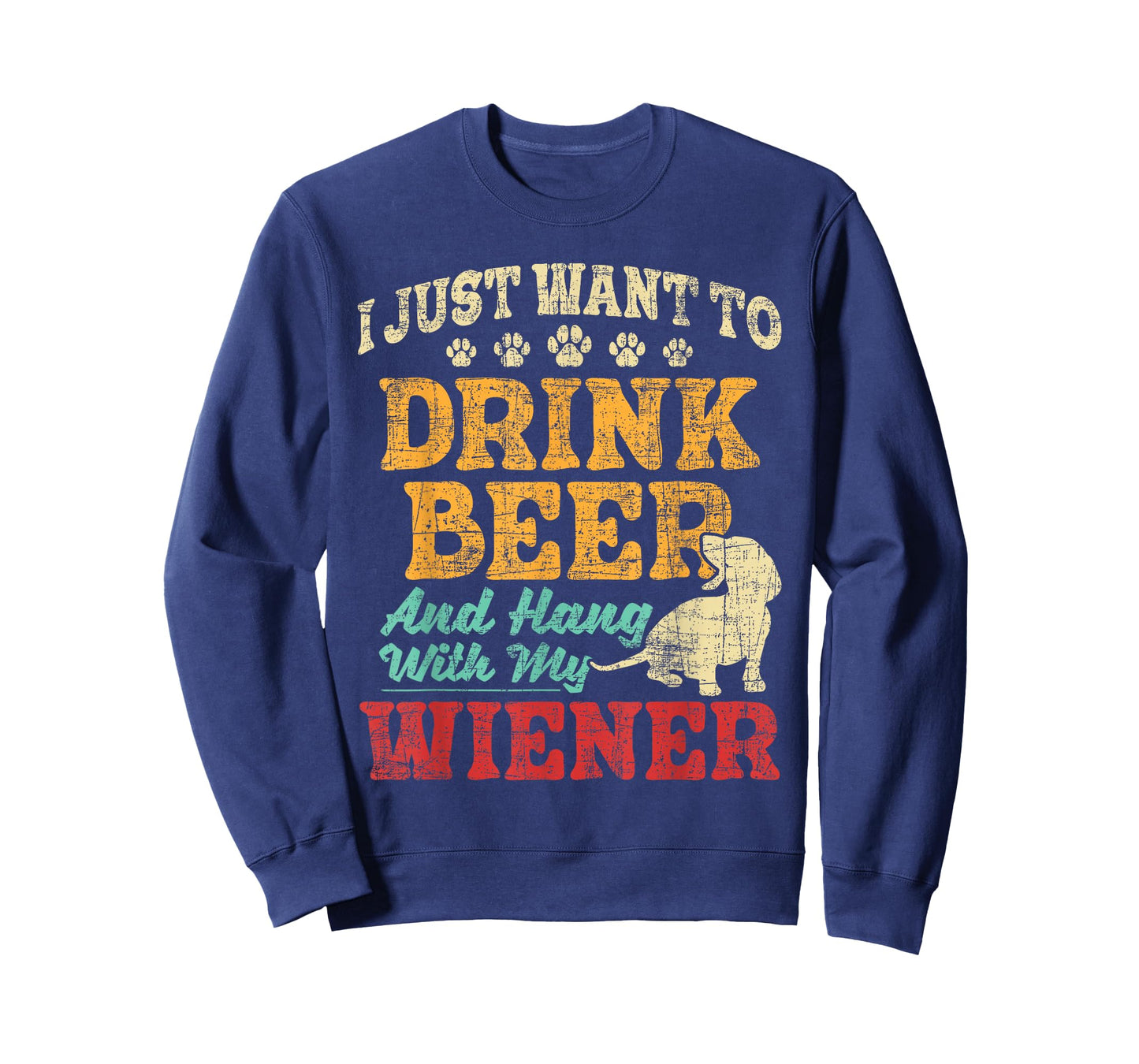 I Just Want To Drink Beer And Hang With Wiener - Dachshund T-Shirt