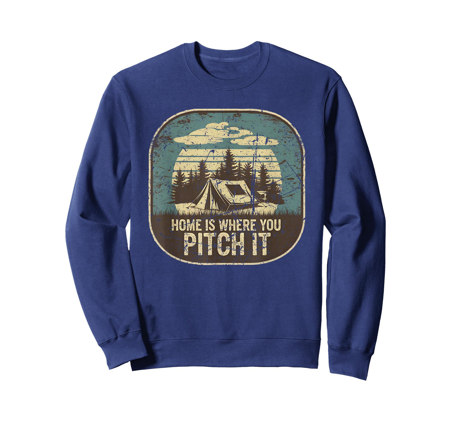 Home is Where You Pitch It Distressed Funny Tent Camping T-Shirt