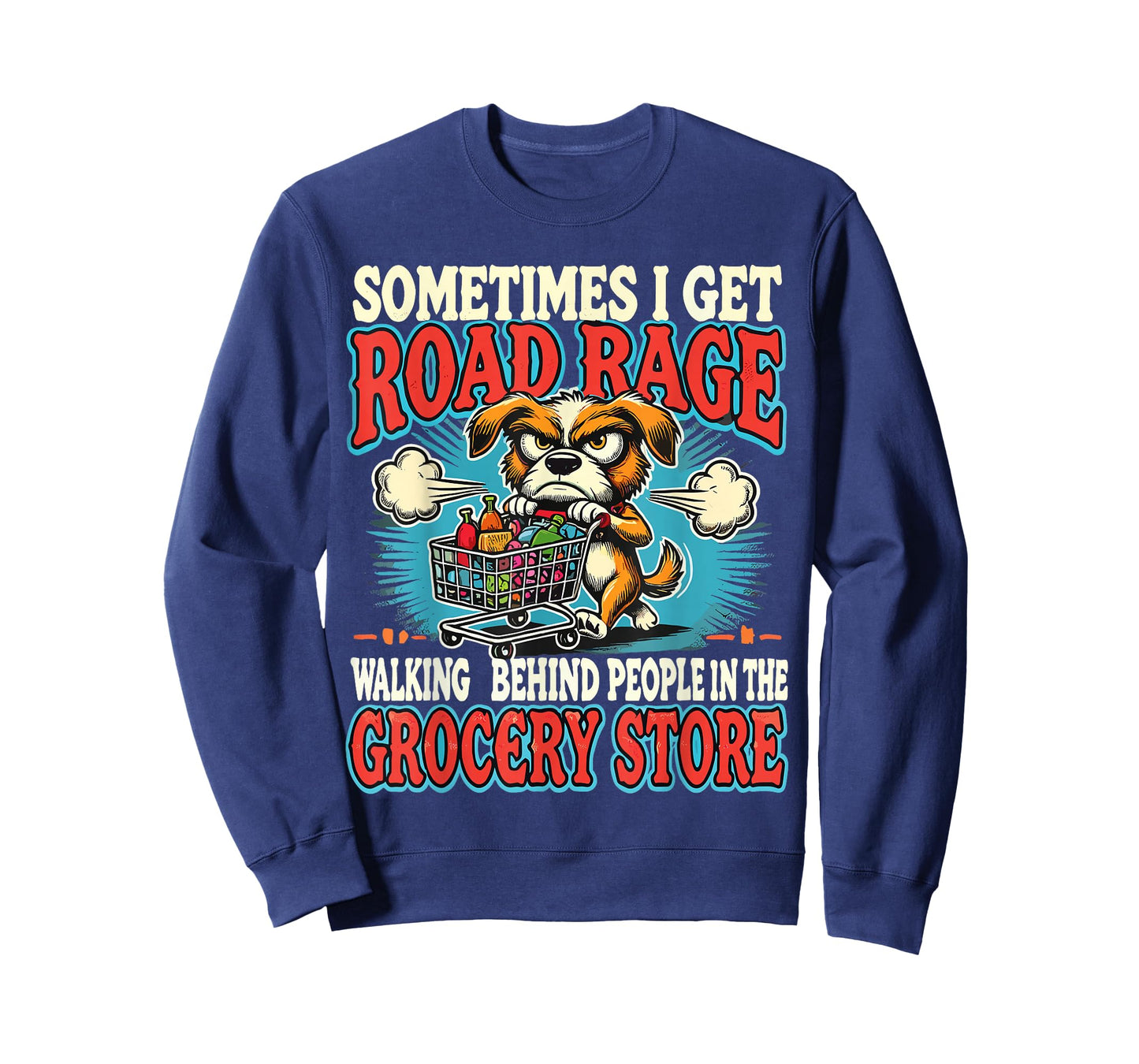 Dog Sometimes I Get Road Rage Walking Behind People T-Shirt