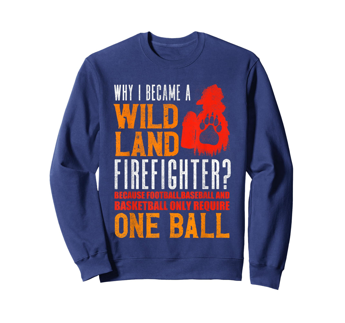 Firefighting Fireman Why I Became A Wildland Firefighter T-Shirt