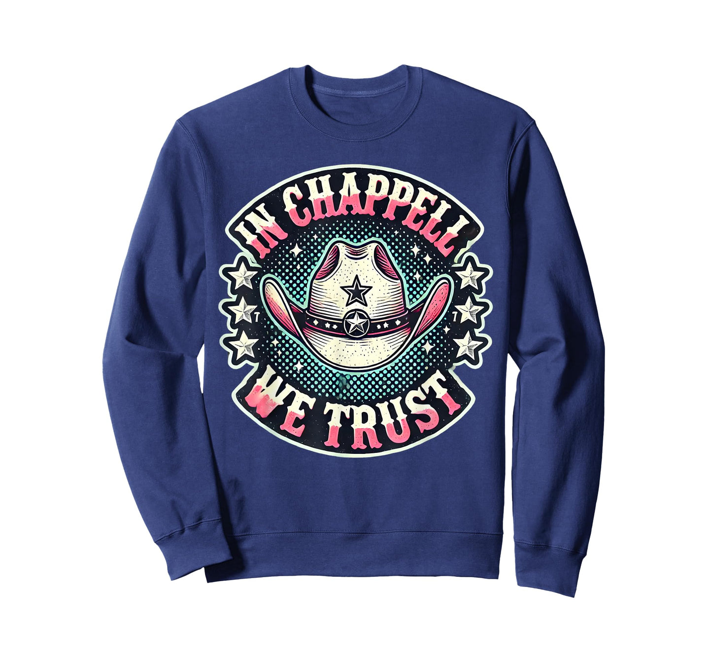 In Chappell We Trust Hat Cowgirl For Western Country T-Shirt