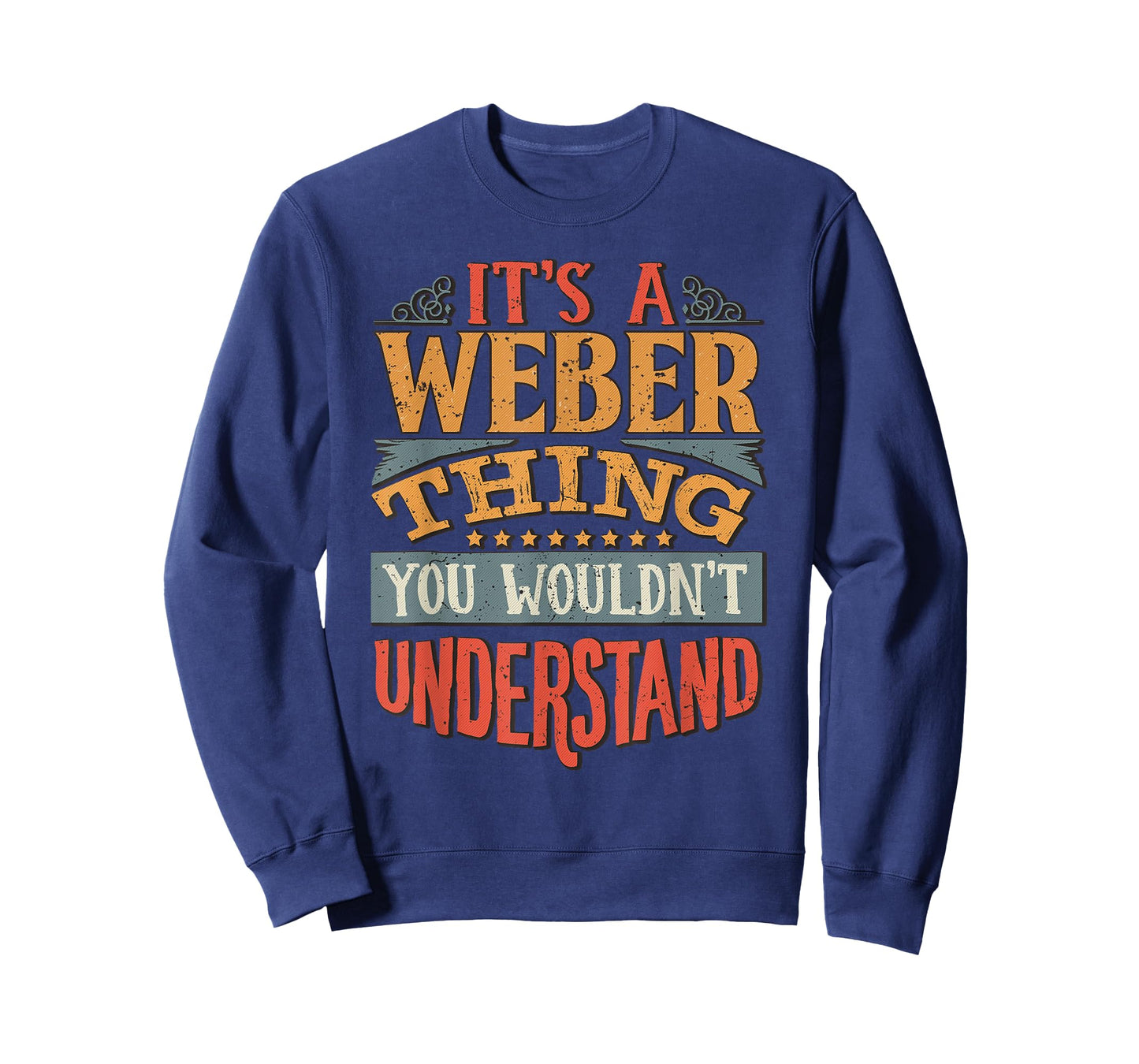 It's A Weber Thing You Wouldn't Understand T-Shirt