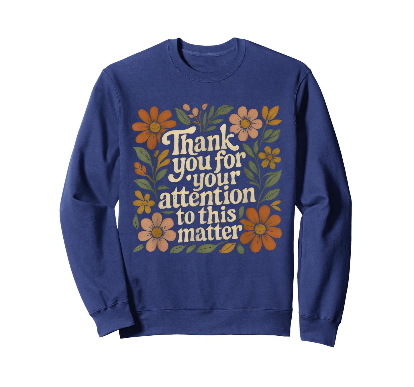 Boho Floral Thank You for Your Attention to This Matter T-Shirt