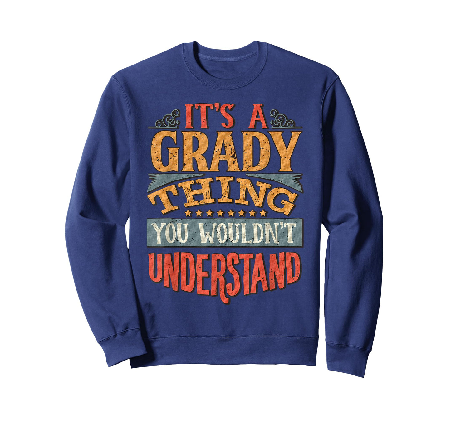 It's A Grady Thing You Wouldn't Understand T-Shirt