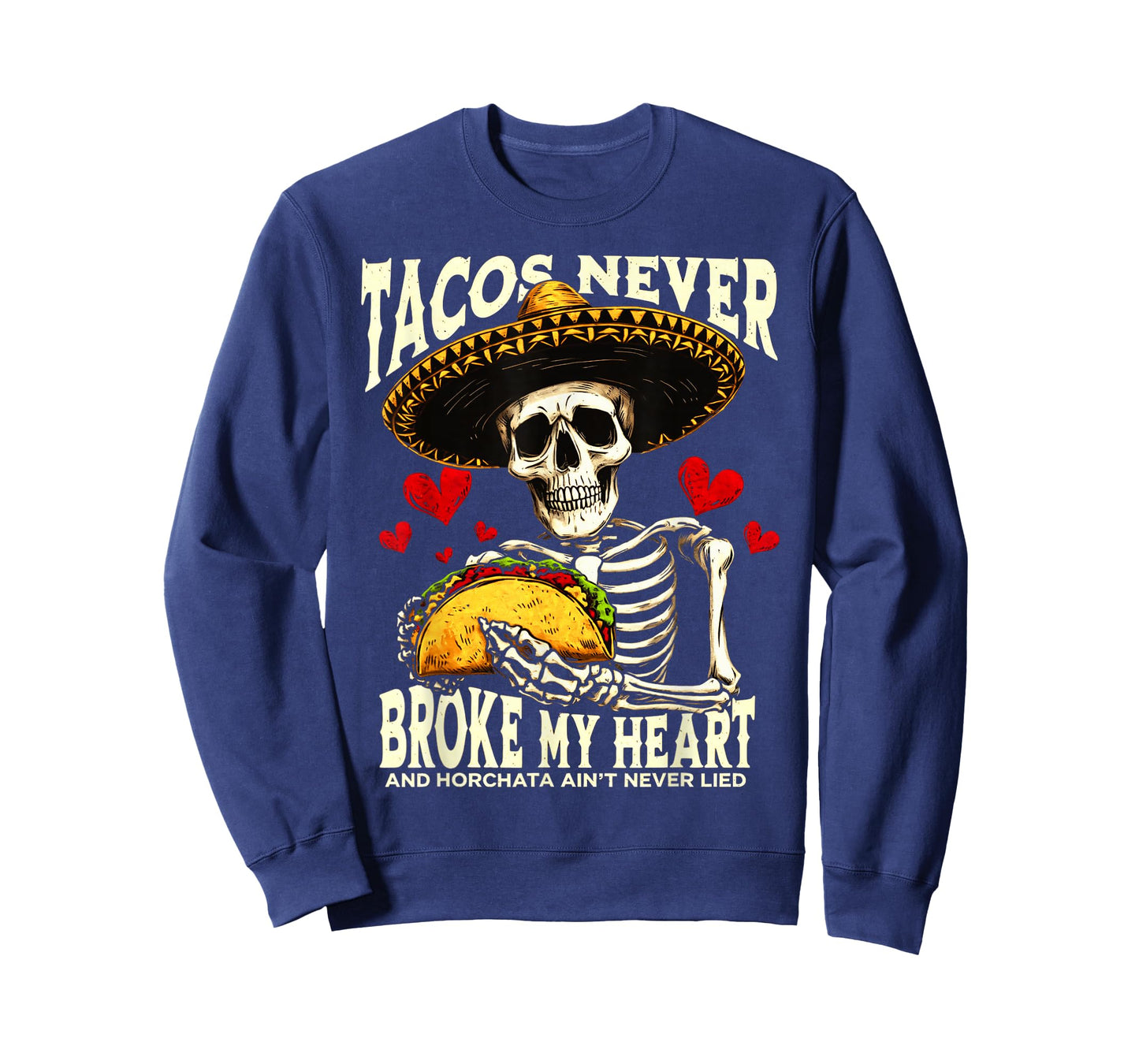 Tacos Never Broke My Heart And Horchata Ain't Never Song T-Shirt