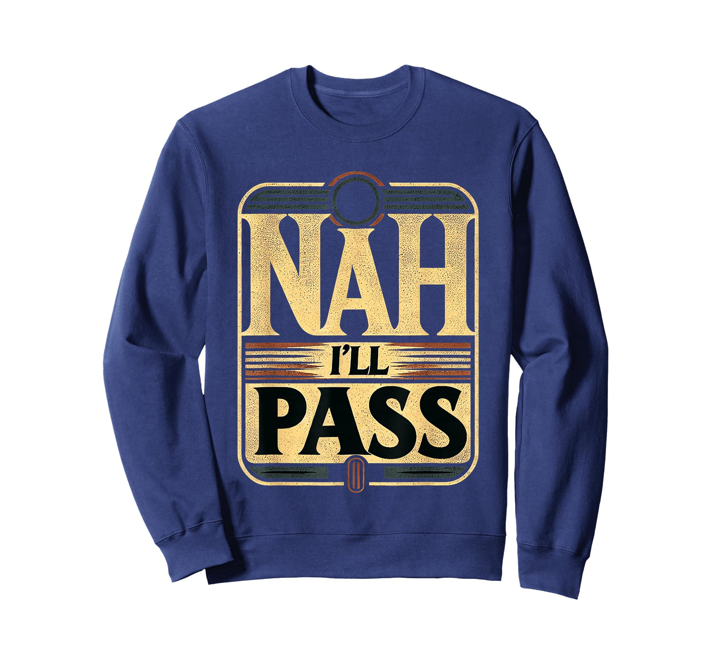 Nah I'll Pass Introvert Excuse Rest Humor ||- T-Shirt