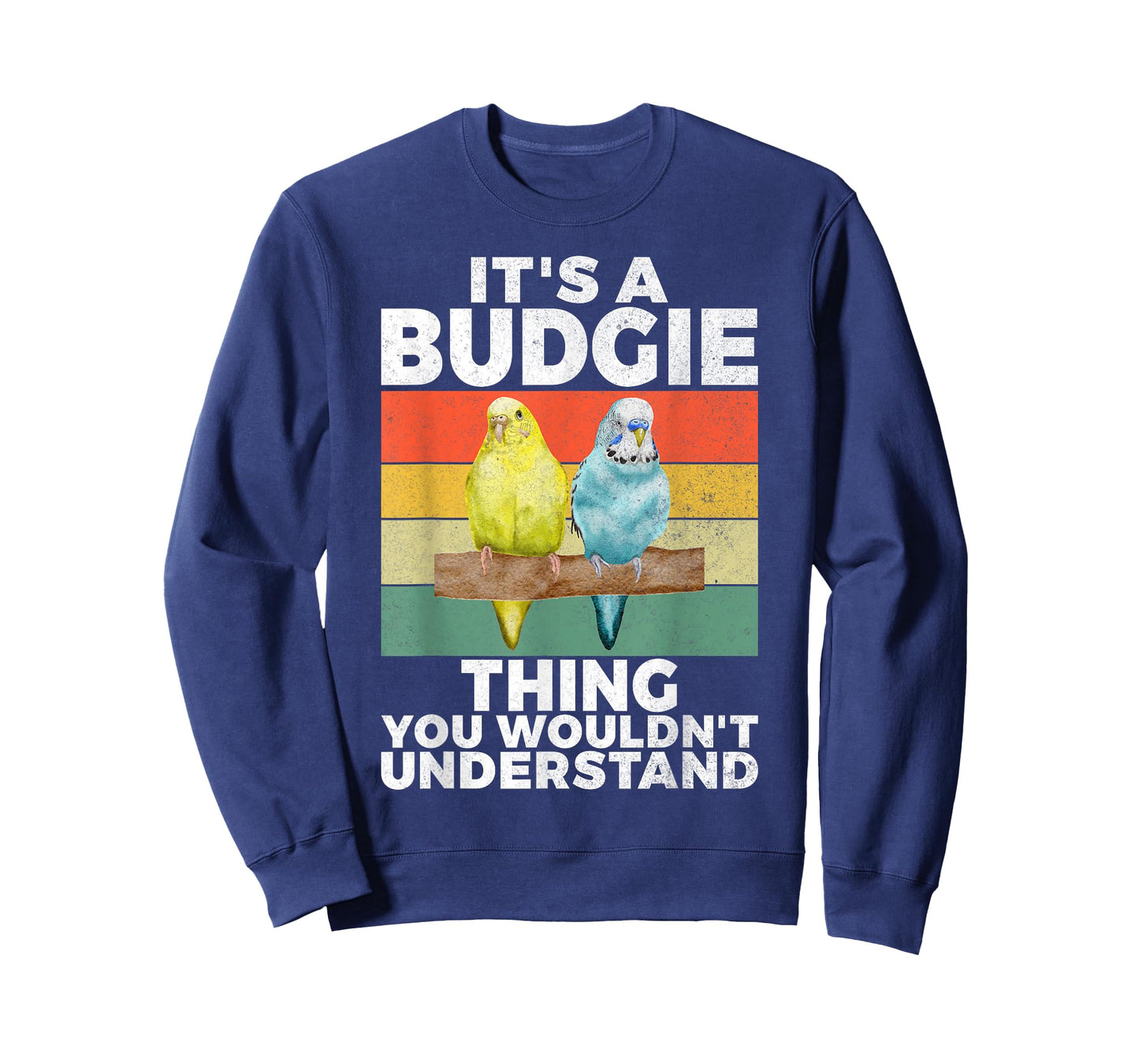 Its a Budgie Thing you wouldnt understand Budgie T-Shirt