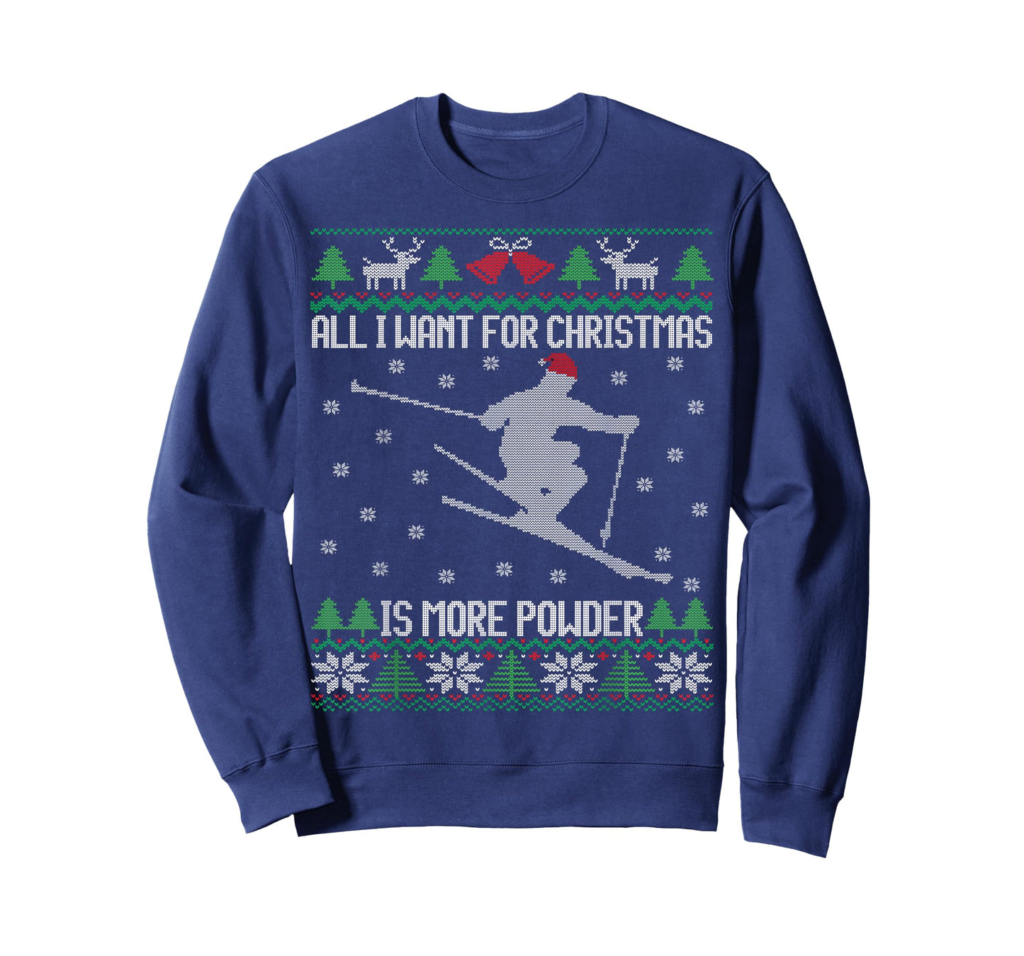 All I want is More Powder Ski Lover Skiing Ugly Christmas T-Shirt