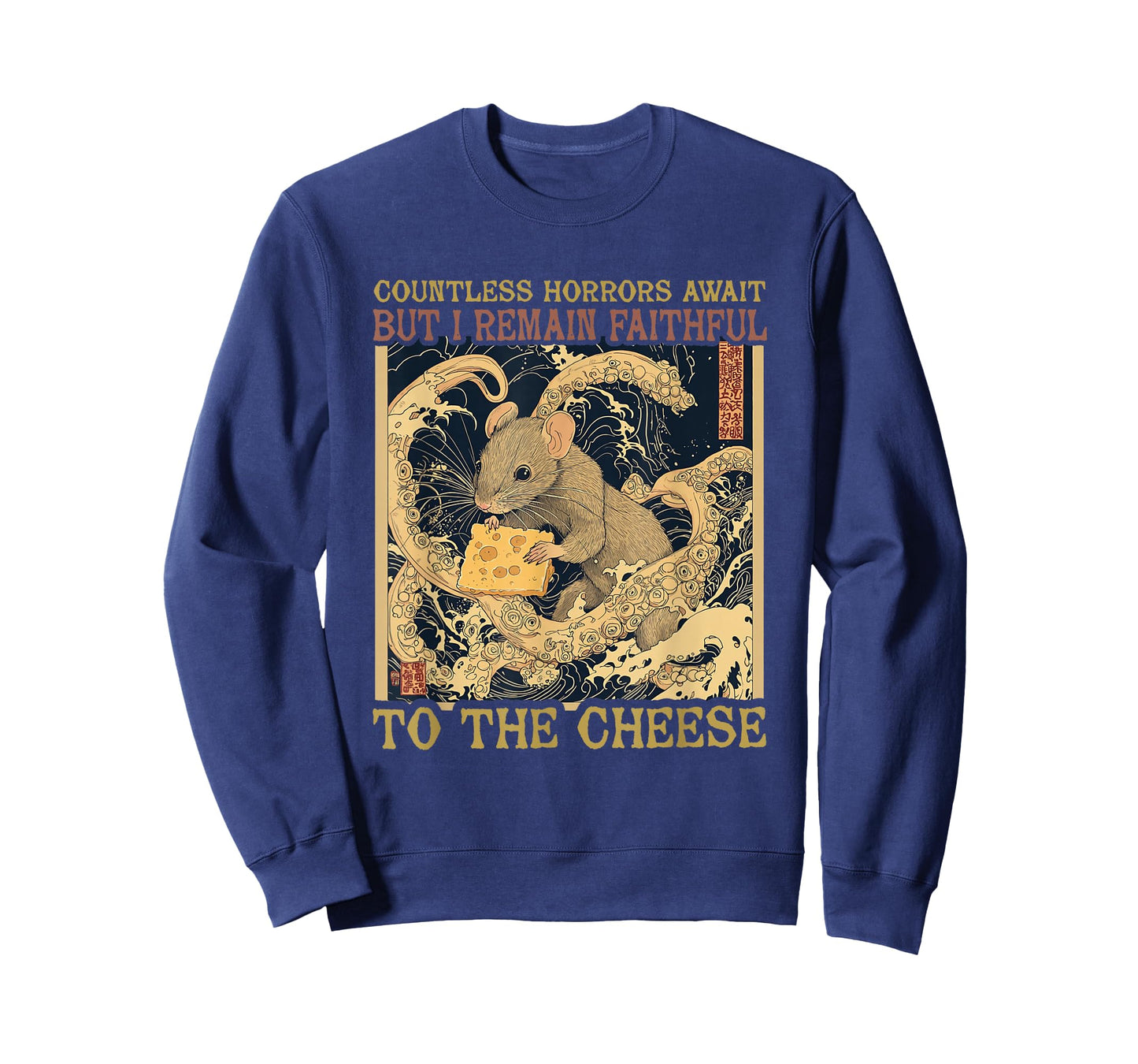 Countless Horrors Await But I Remain Faithful To The Cheese T-Shirt