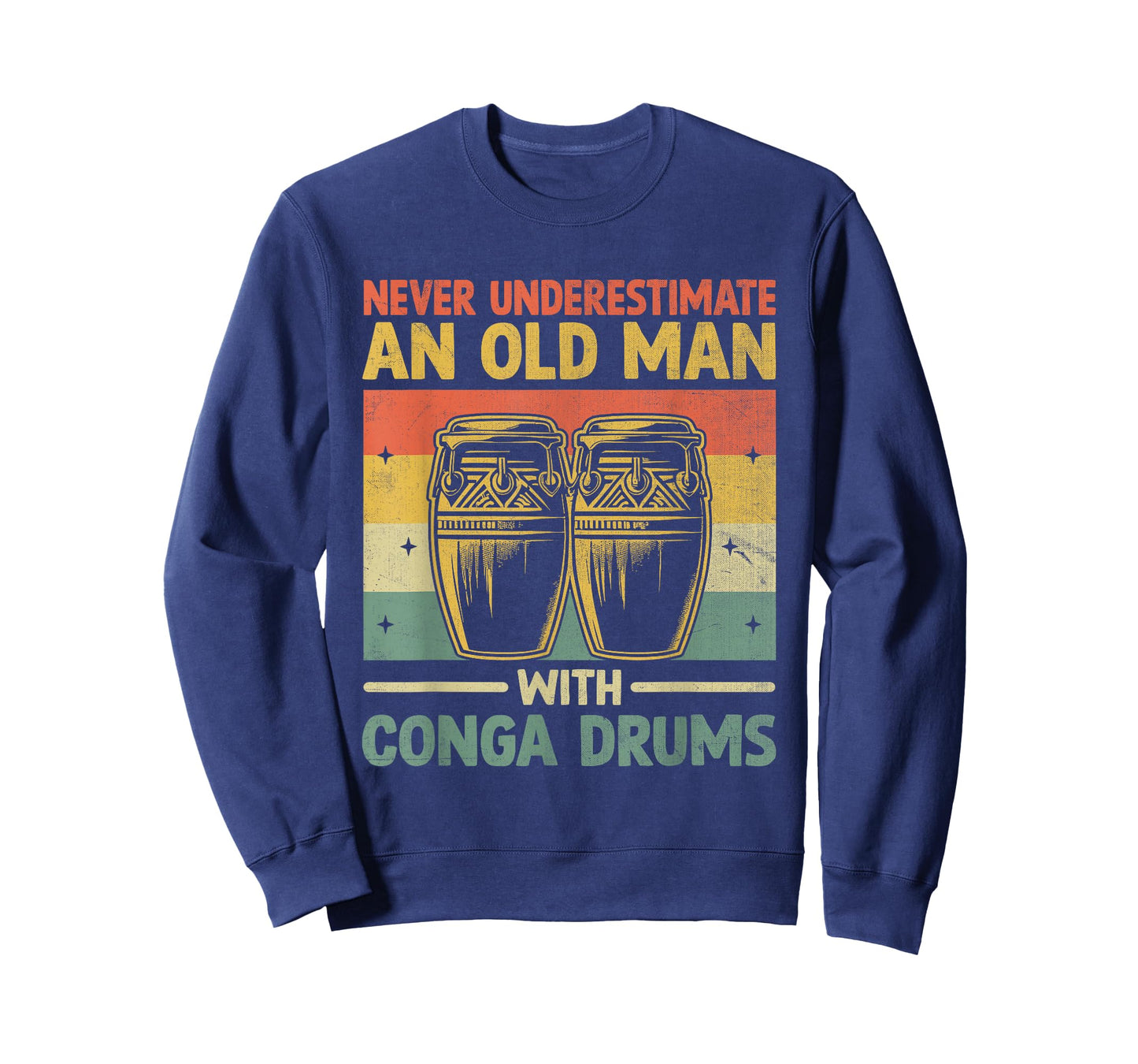Never Underestimate An Old Man With Conga Drums Congas T-Shirt