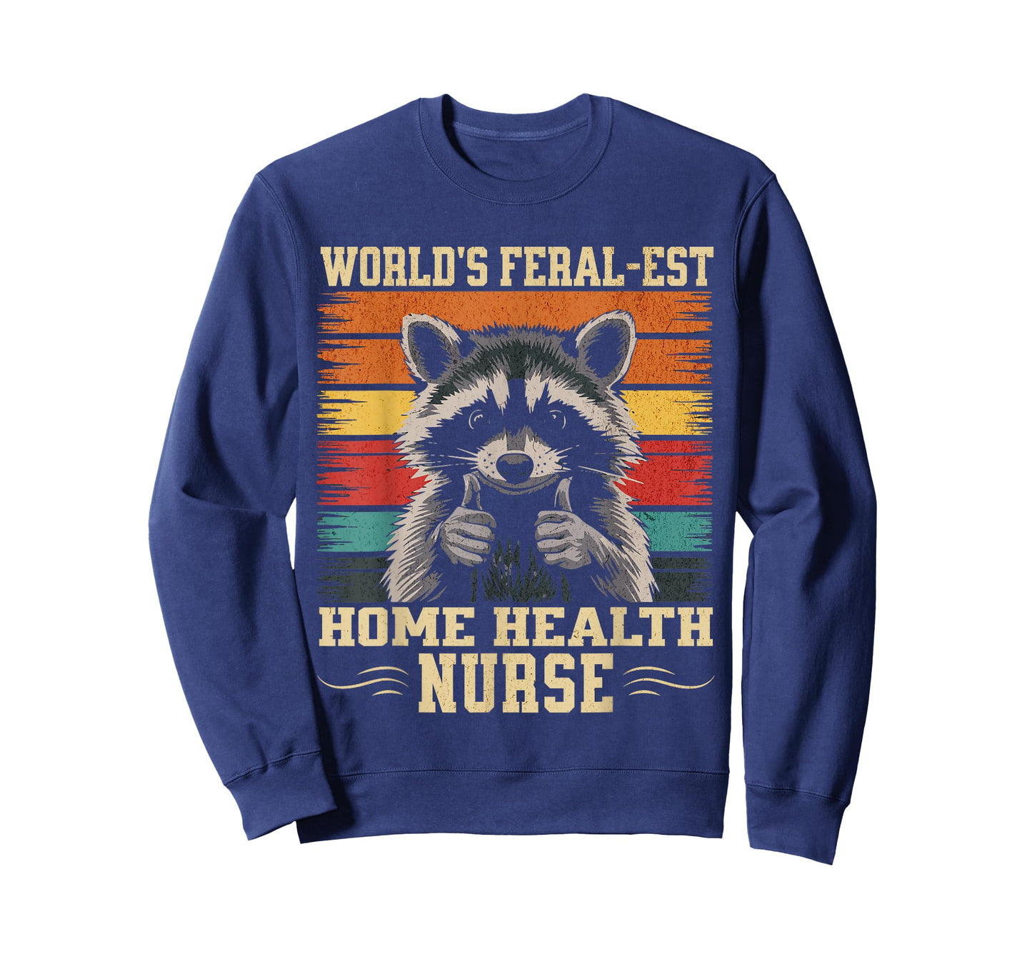 World's Feral-est Home Health Nurse Funny Raccoon T-Shirt