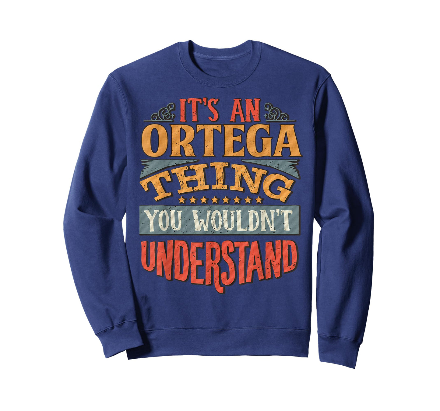 It's An Ortega Thing You Wouldn't Understand T-Shirt