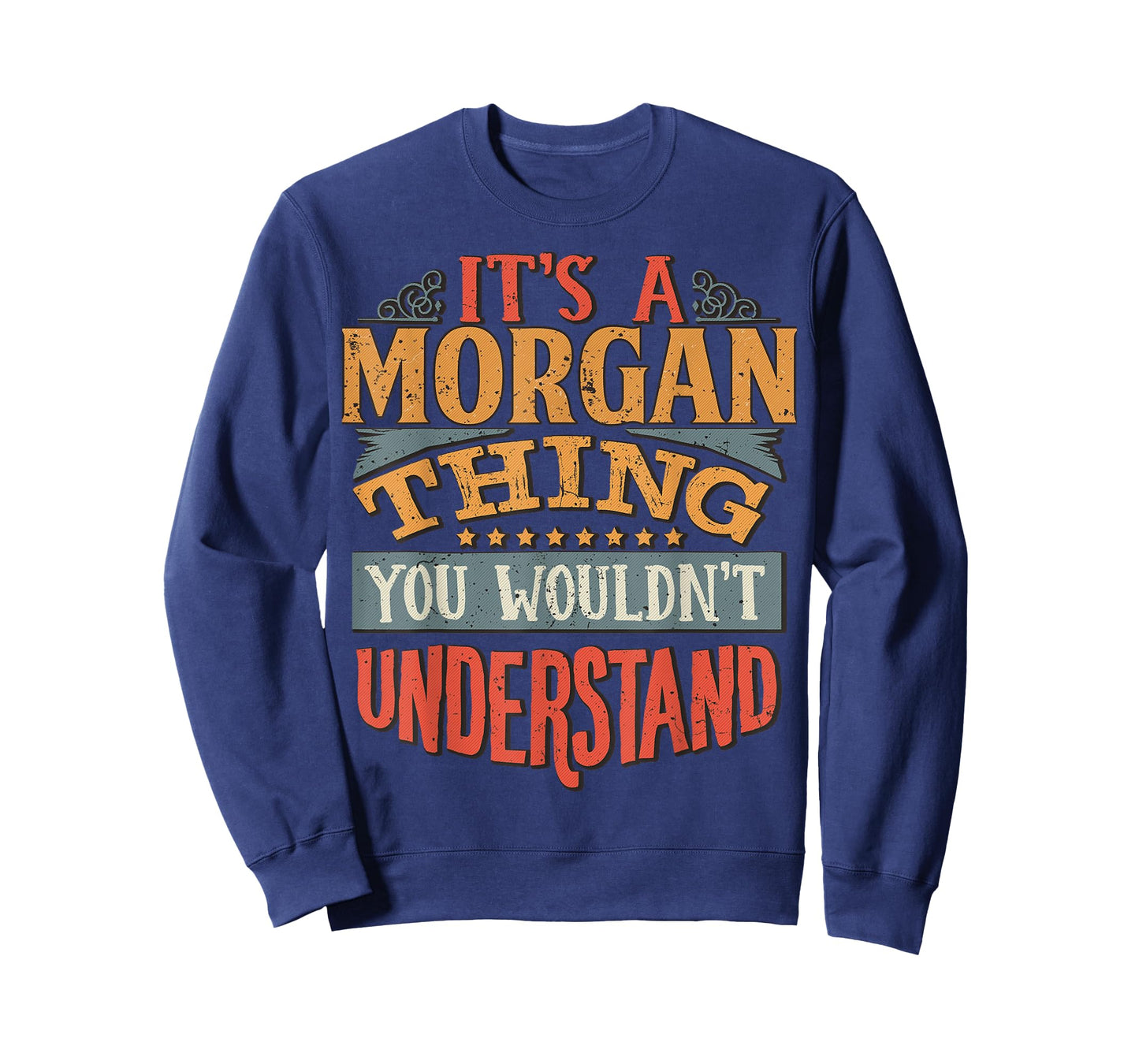 It's A Morgan Thing You Wouldn't Understand T-Shirt