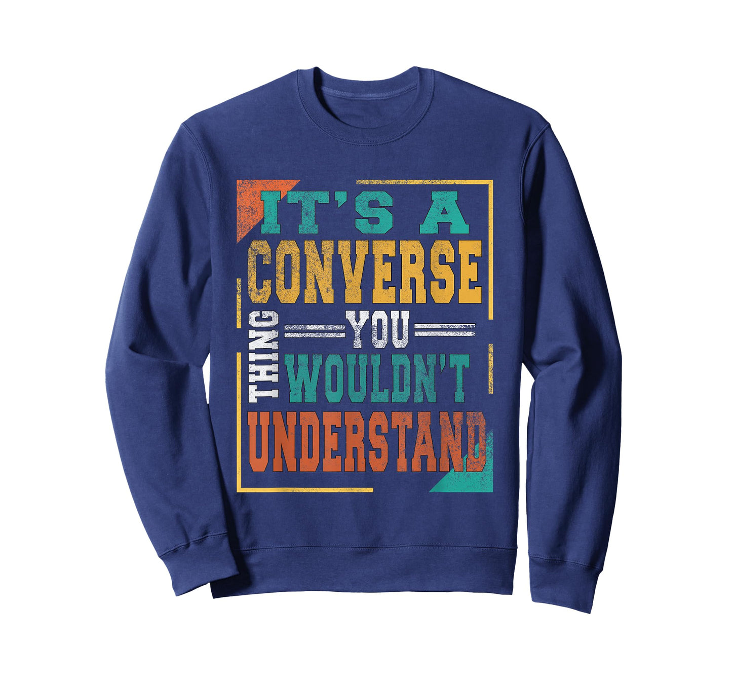 It's A Converse Thing You Wouldn't Understand Funny Adult T-Shirt