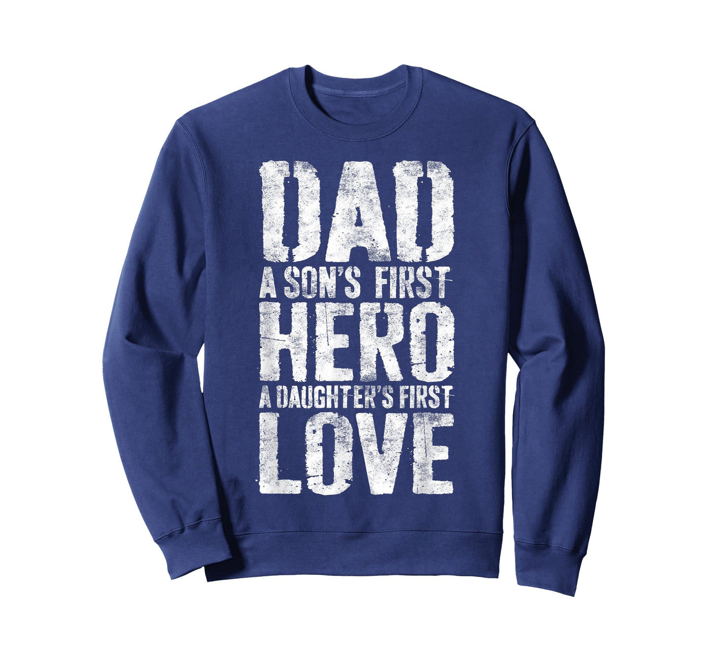 Dad A Sons First Hero A Daughters First Love Shirt Men Daddy T-Shirt