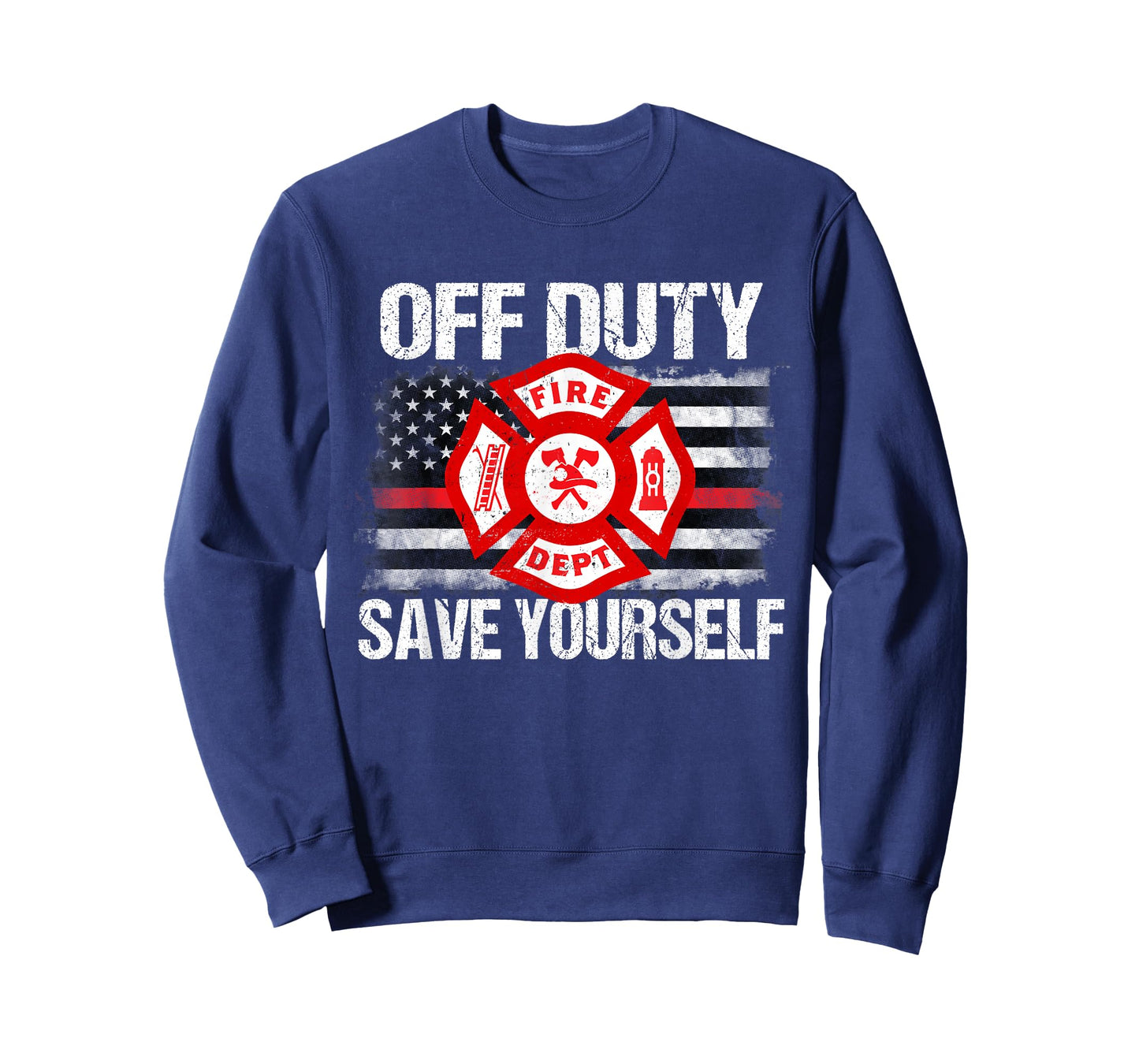 Off Duty Save Yourself Firefighter Family Thin Red Line Gift T-Shirt