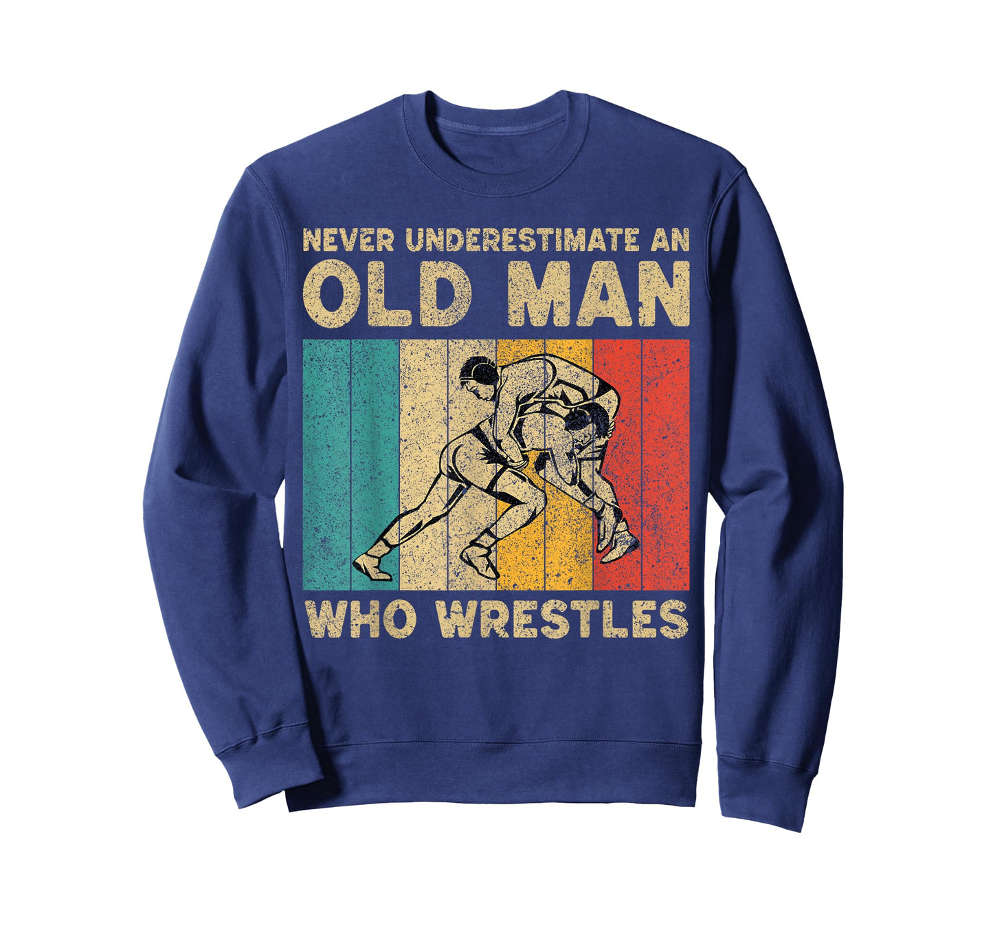 Never Underestimate an Old Man Who Wrestles Wrestling T-Shirt