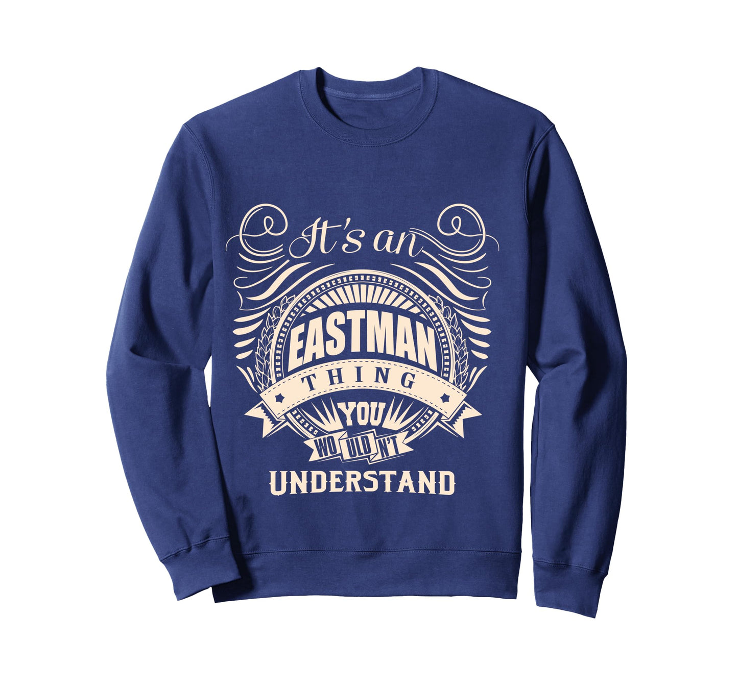 It's an EASTMAN thing you wouldn't understand Gifts Long Sleeve T-Shirt