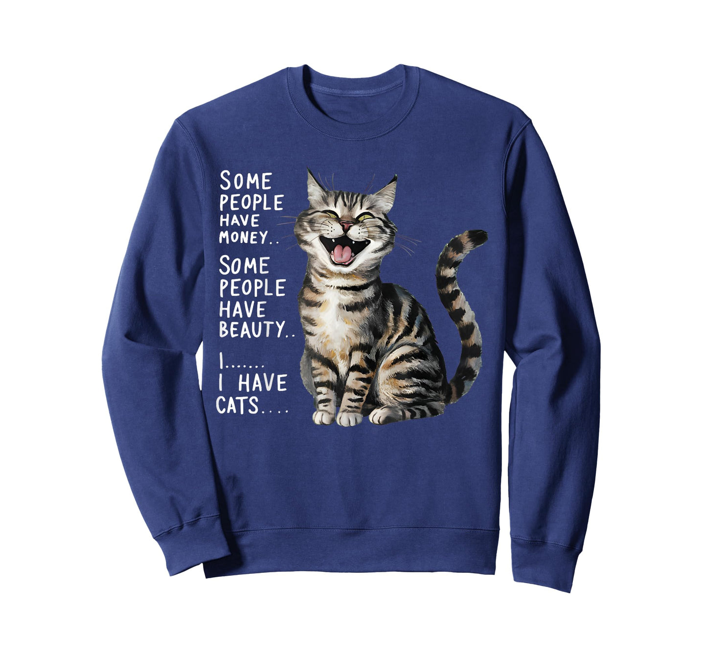 Some People Have Money Have Beauty I Have Cats T-Shirt