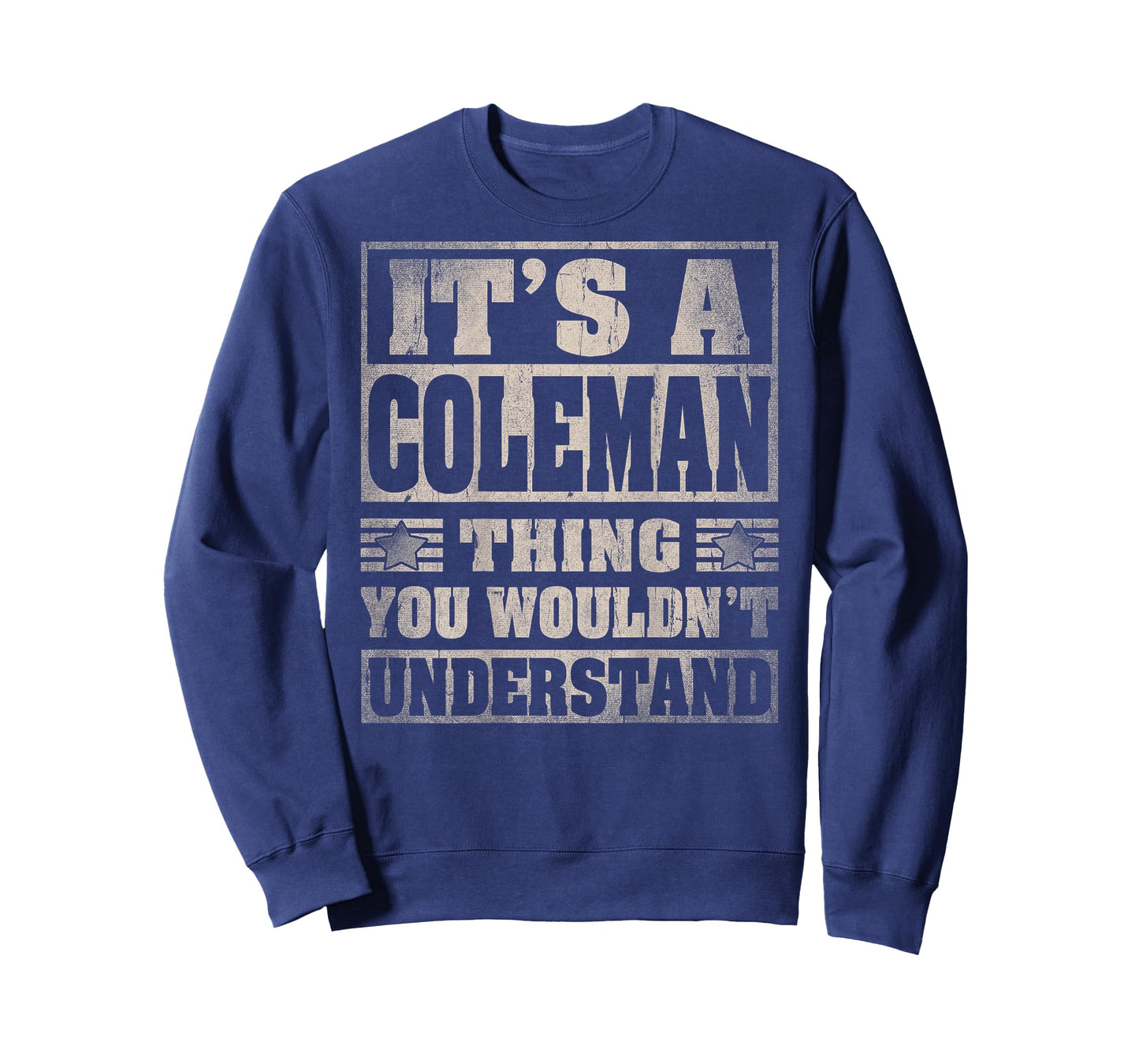 Coleman Last Name - It's A Coleman Thing (On Back) T-Shirt