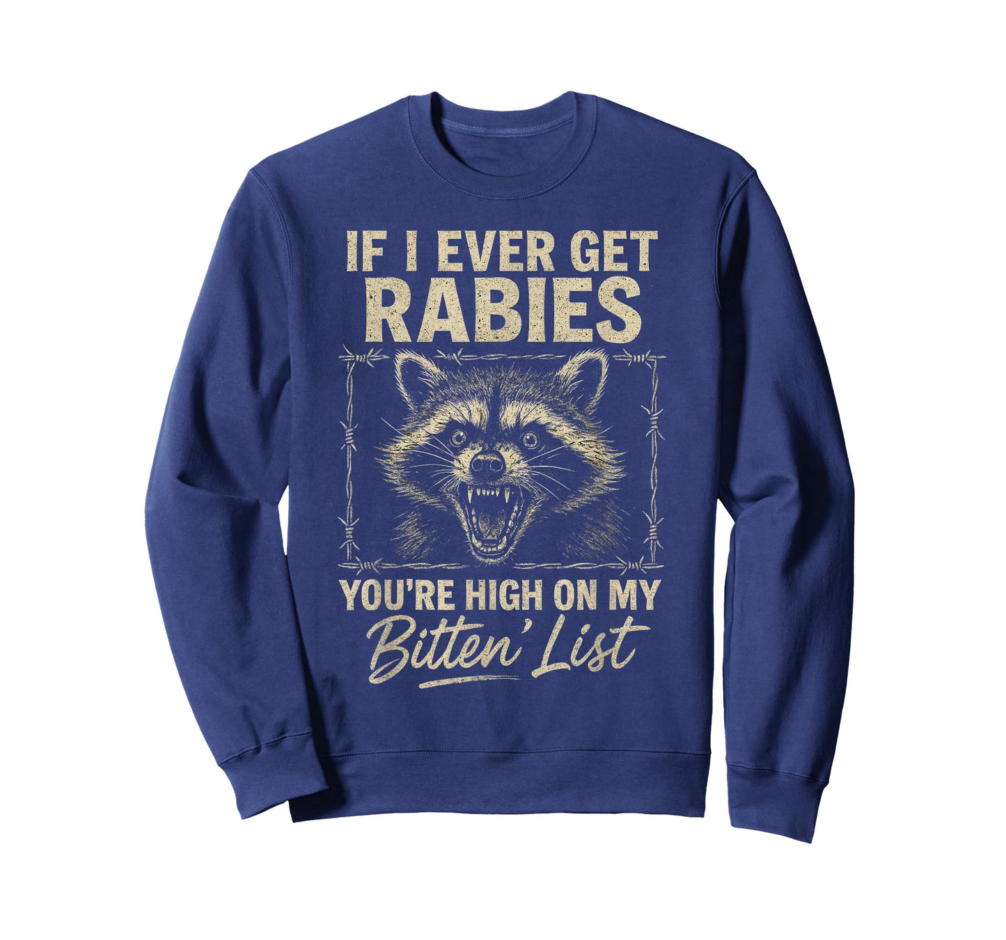 If I Ever Get Rabies You're High On My Bitin List Rabies T-Shirt