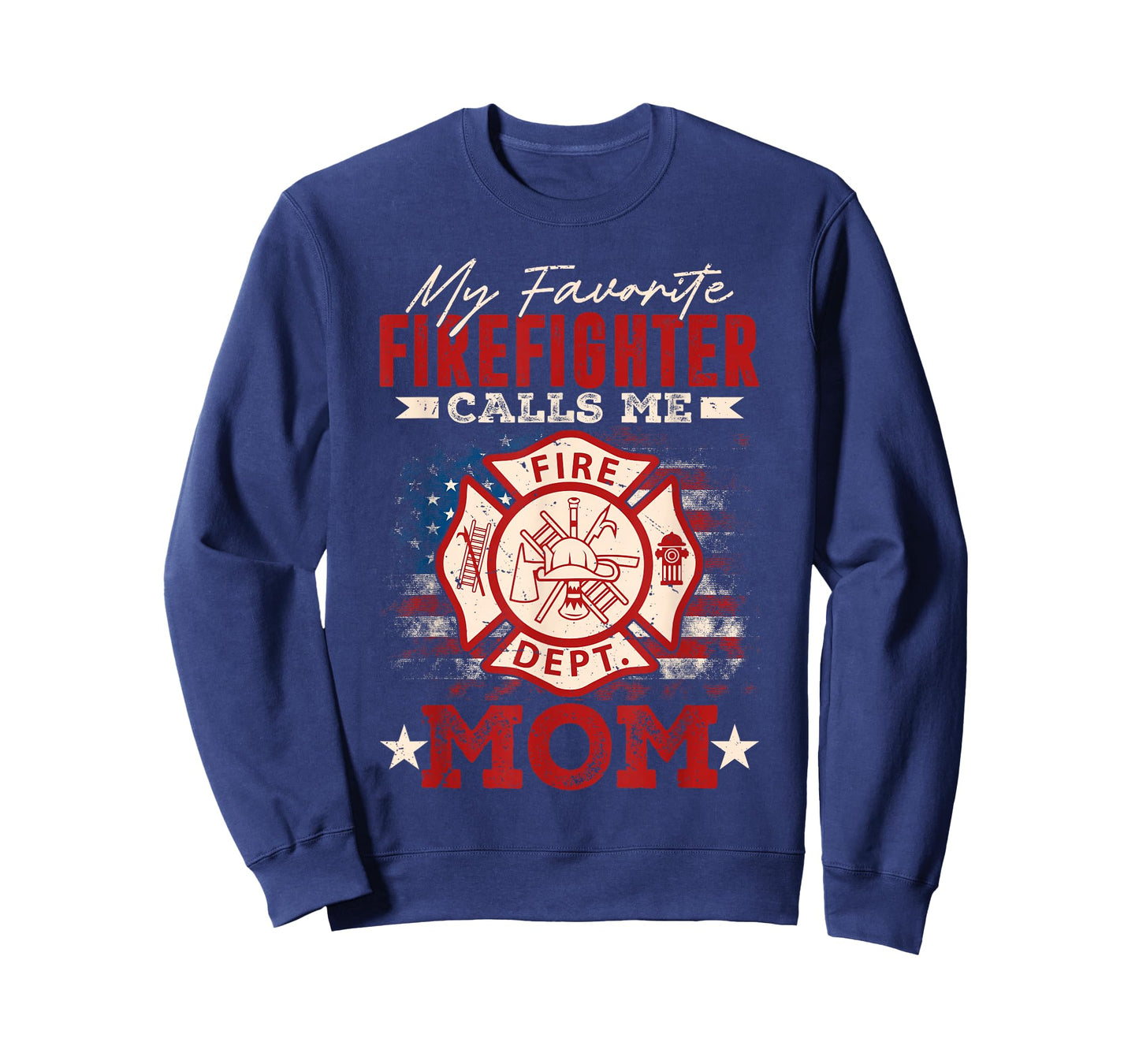My Favorite Firefighter Calls Me Mom USA Flag Mothers Day T-Shirt