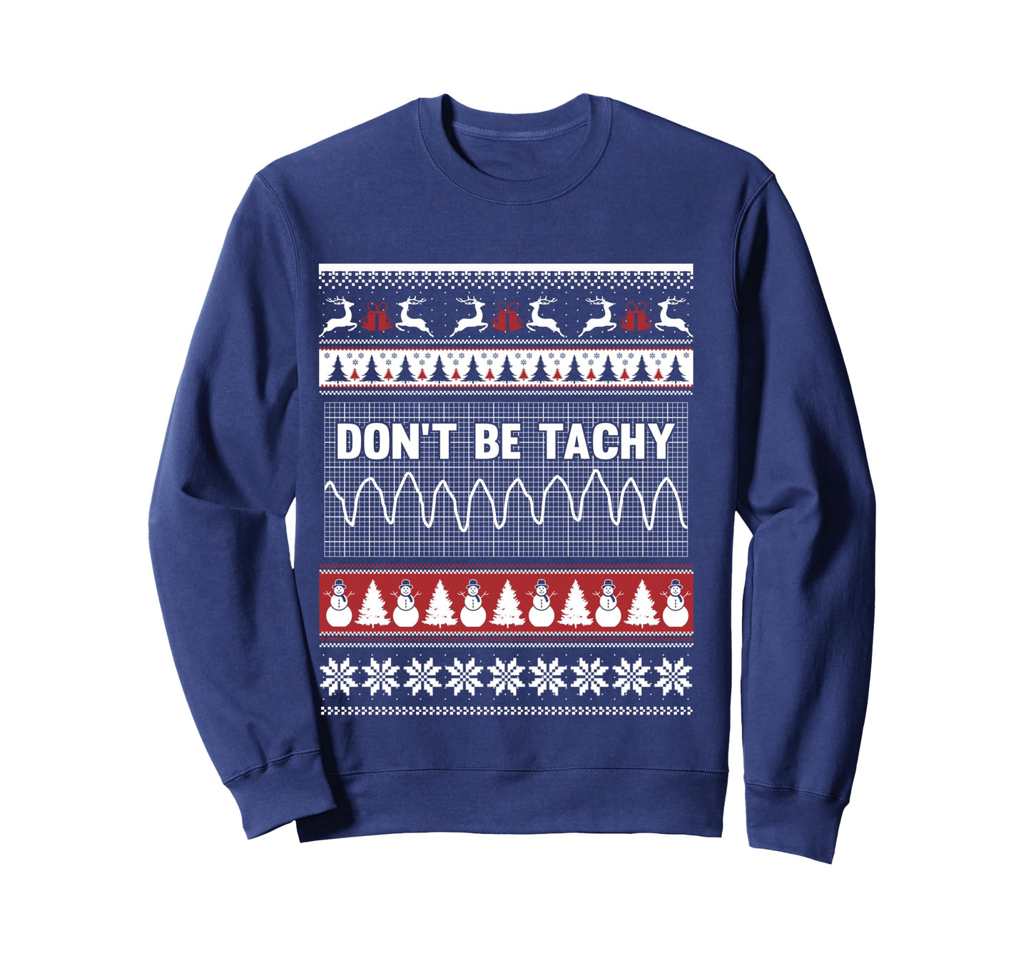 Nurse ugly christmas sweater - Don't Be Tachy T Shirt Long Sleeve T-Shirt