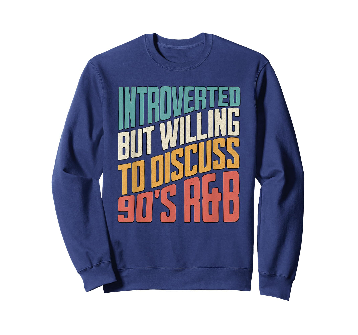 Introverted But Willing To Discuss 90s R&B Funny Anti Social T-Shirt