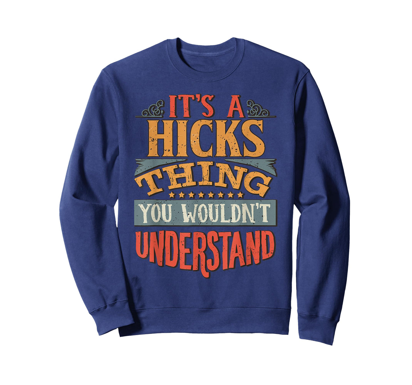 It's A Hicks Thing You Wouldn't Understand T-Shirt