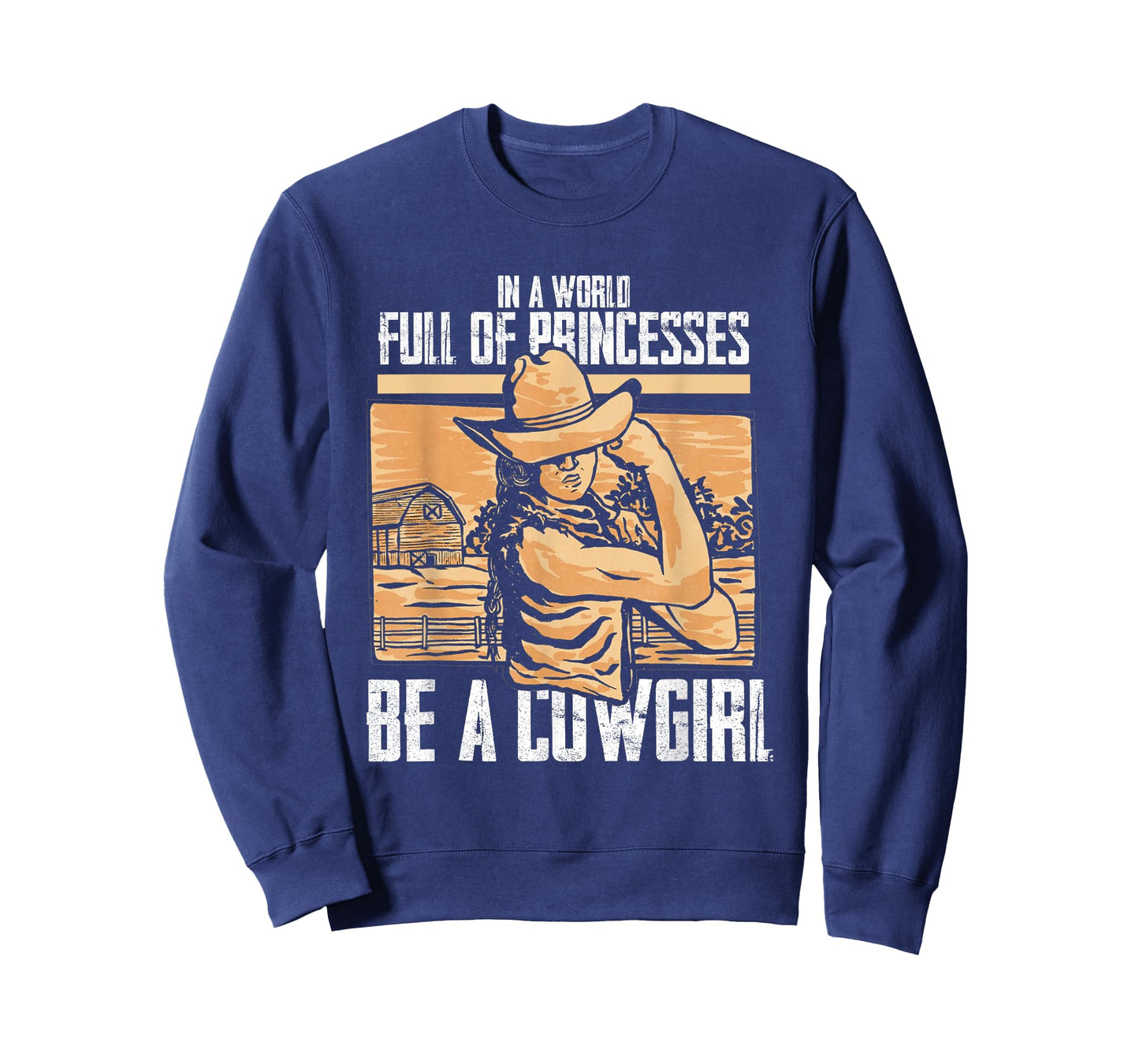 In World Full Of Princess Be Cowgirl | Country Western Rodeo T-Shirt