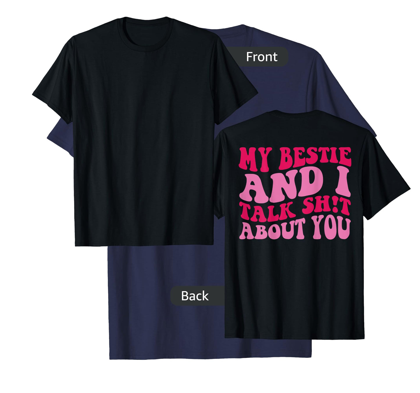 My bestie and i talk shit about you T-Shirt