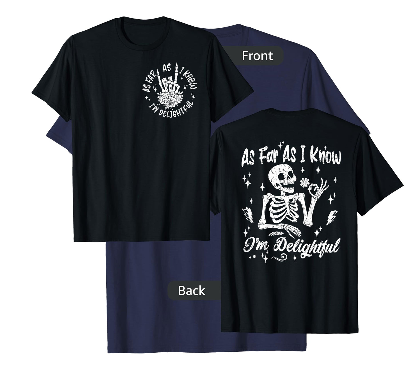 Skeleton As Far As I Know I'm Delightful Funny 2 Two Side T-Shirt