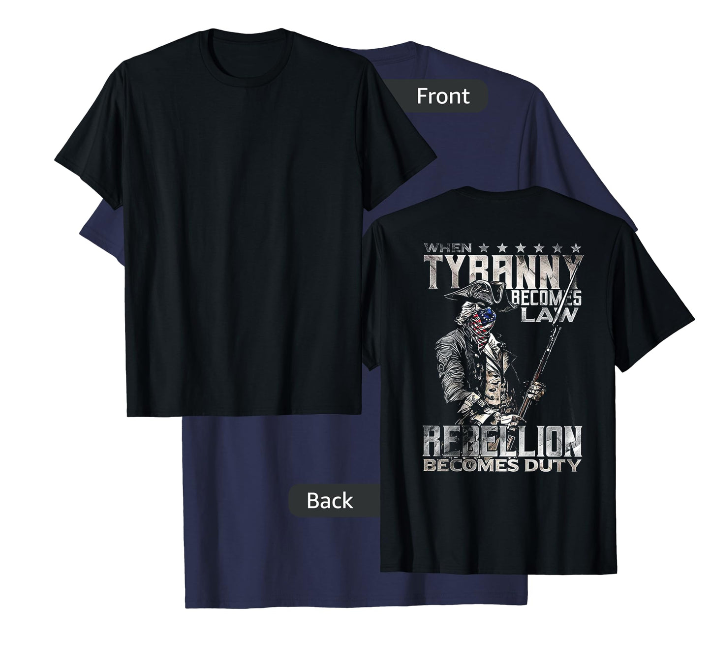 When Tyranny Becomes Law Rebellion Becomes Duty (on back) T-Shirt