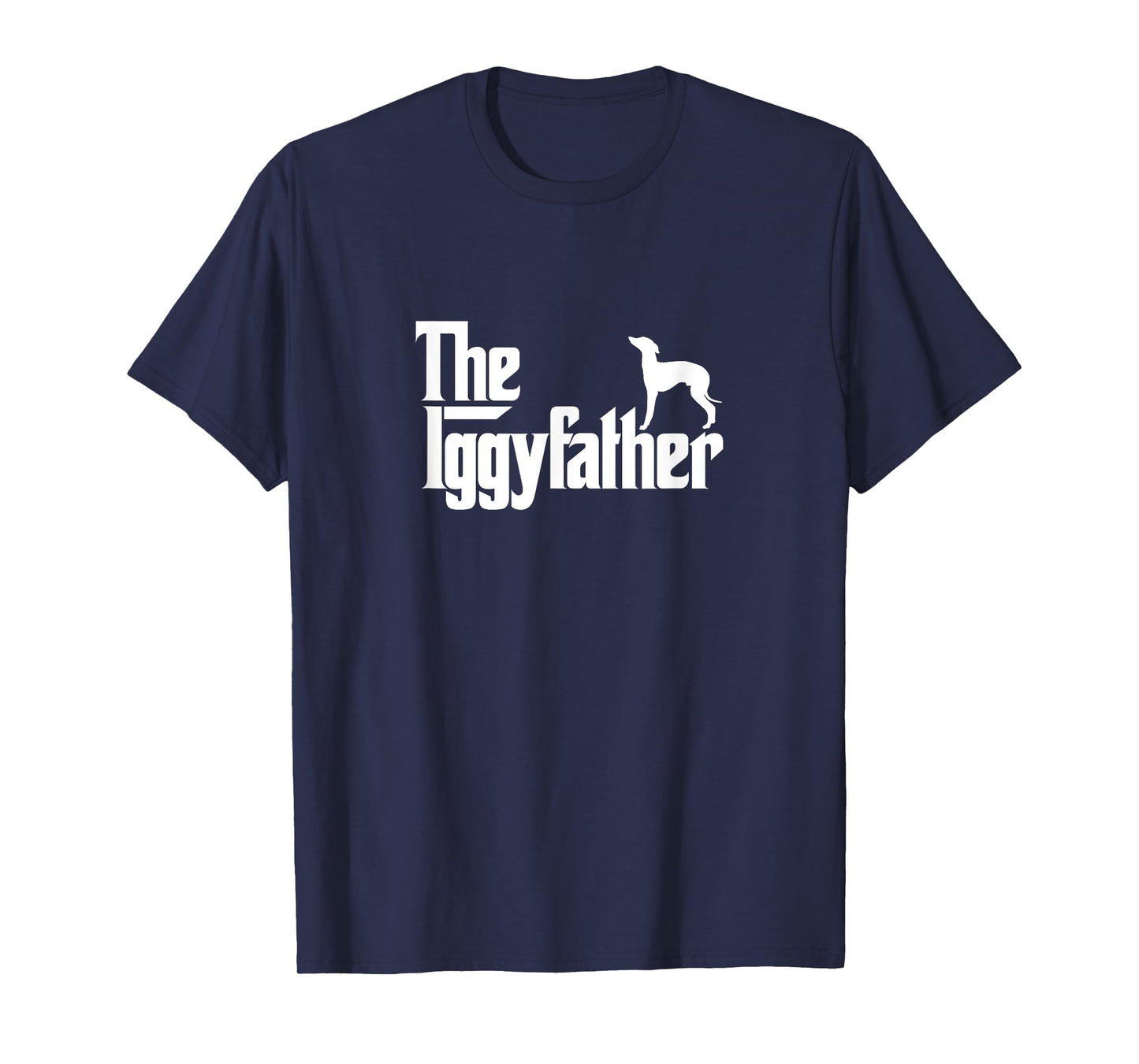 Italian Greyhound Father Dad Shirt The Iggyfather Iggy Tee T-Shirt