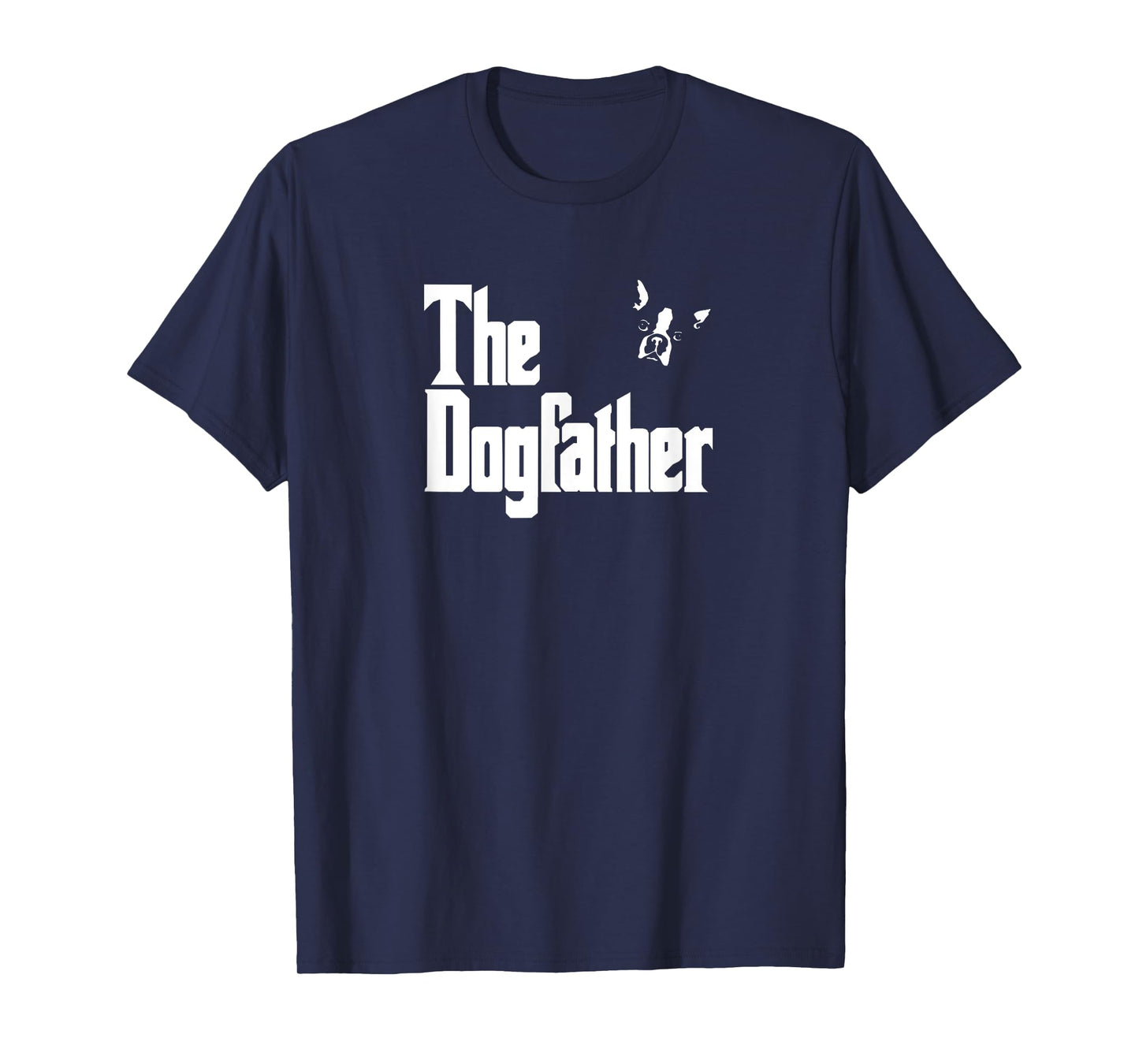 Boston Terrier Dad Birthday The Dogfather Shirt
