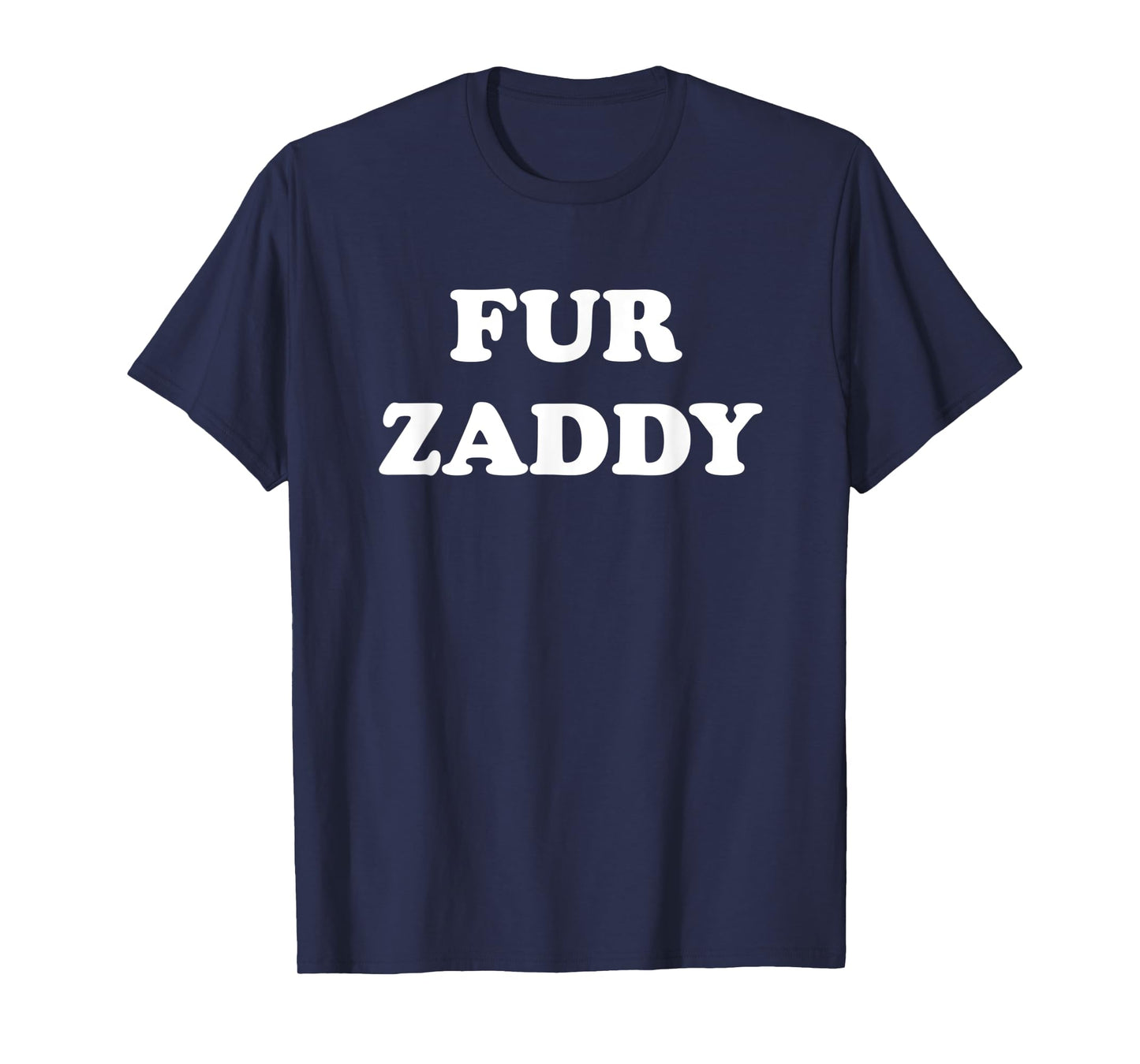 Fur Zaddy Dog Daddy Father's Day T-Shirt for Men Women