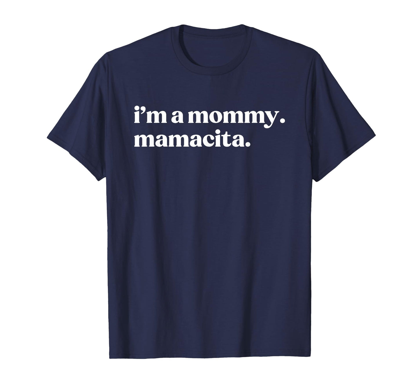 I'm a Mommy Mamacita T-Shirt